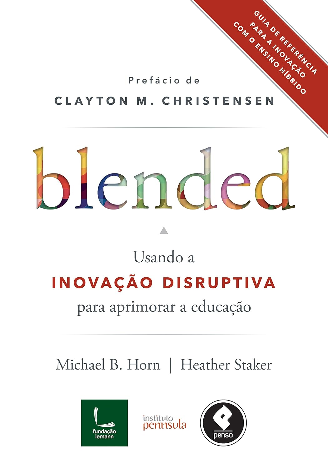 ler totalmente Blended: Usando a Inovação Disruptiva para Aprimorar a Educação