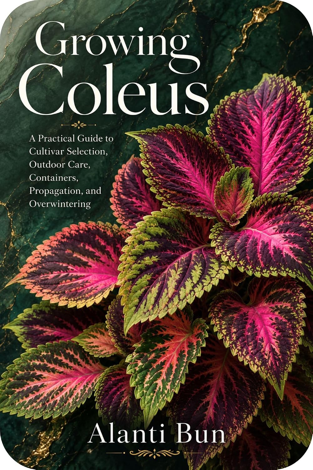 ler totalmente Growing Coleus: A Practical Guide to Cultivar Selection, Outdoor Care, Containers, Propagation, and Overwintering (English Edition)
