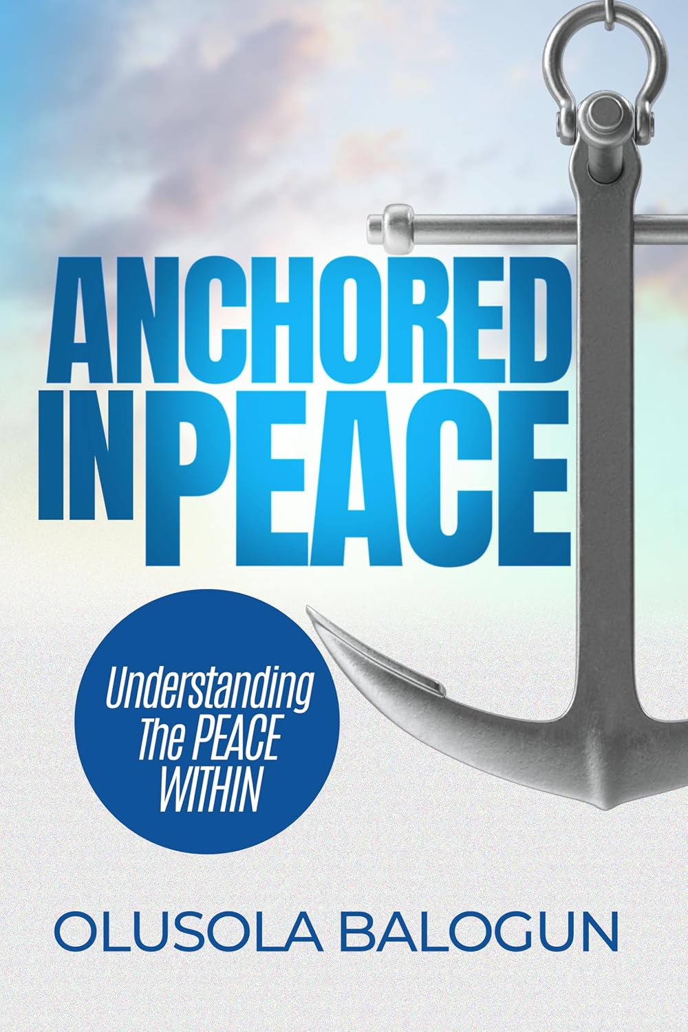 Anchored in Peace: Understanding The Peace Within (English Edition) baixar o livro de graça