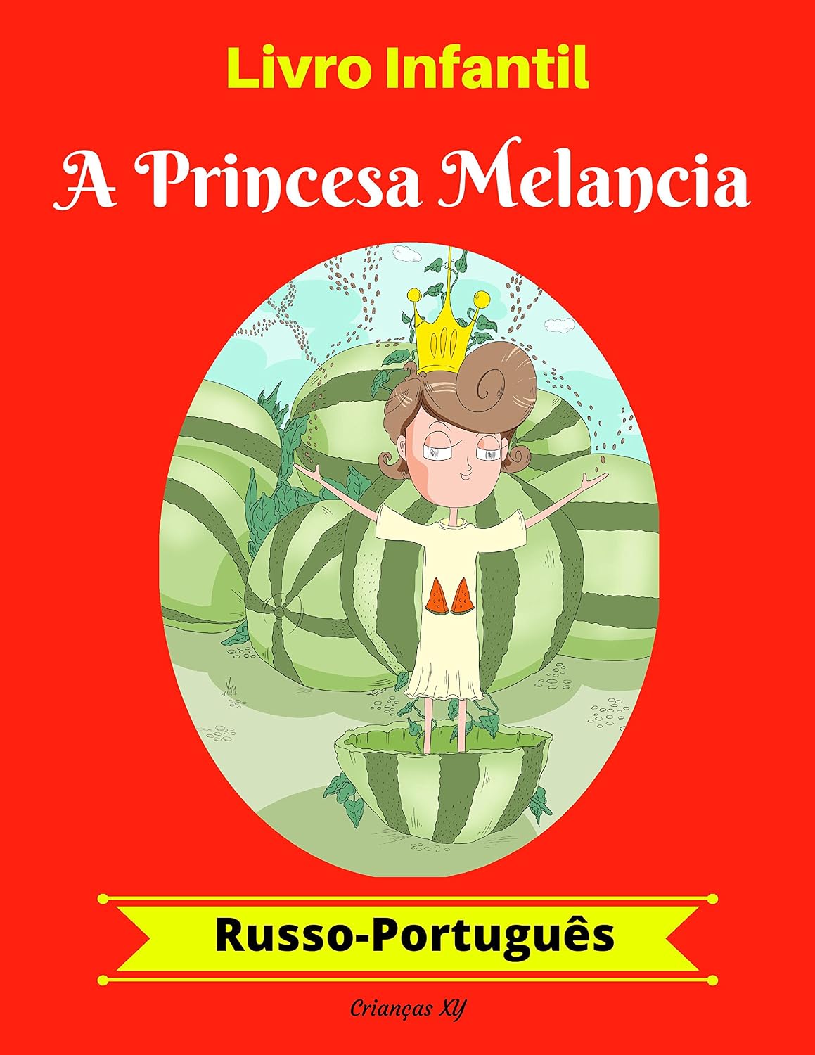Livro Infantil: A Princesa Melancia (Russo-Português) (Russo-Português Livro Infantil Bilíngue 1) baixar livro de graça