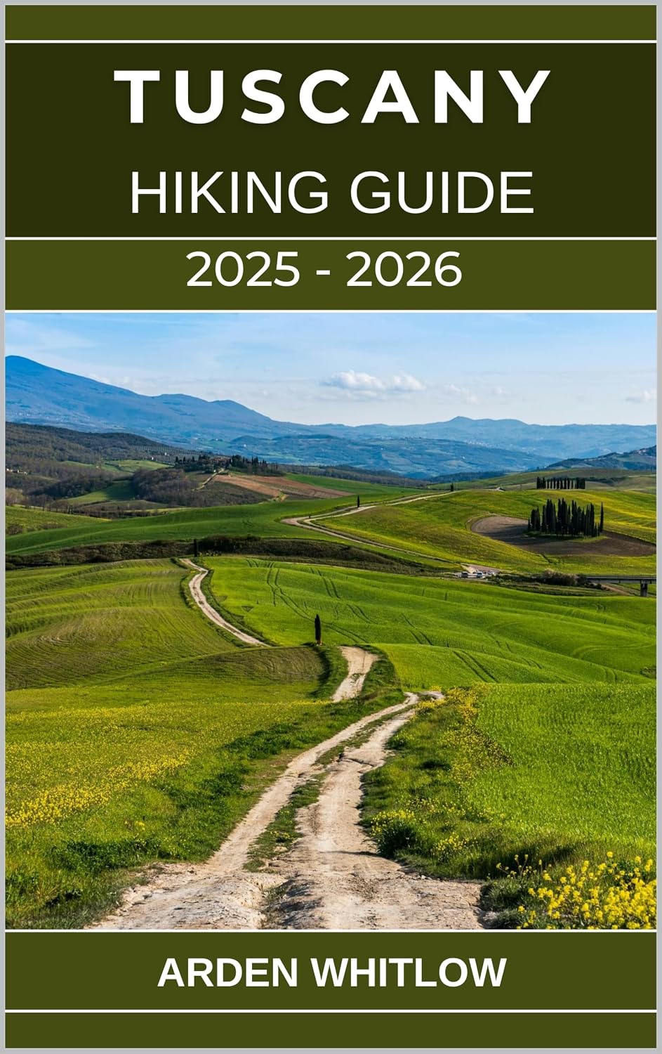 TUSCANY HIKING GUIDE 2025 – 2026: Explore Scenic Trails, Tuscan’s Vineyards, Medieval Villages, and the Soul of Italy on Foot (EPIC TRAILS OF THE WORLD SERIES) (English Edition) baixar o livro de graça