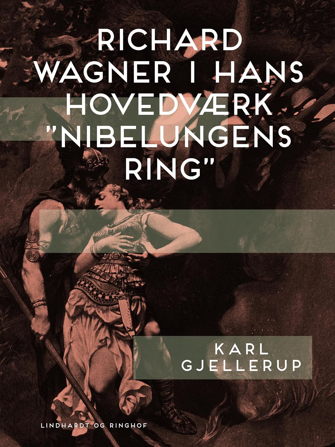 Richard Wagner i hans hovedværk "Nibelungens ring" (Danish Edition)