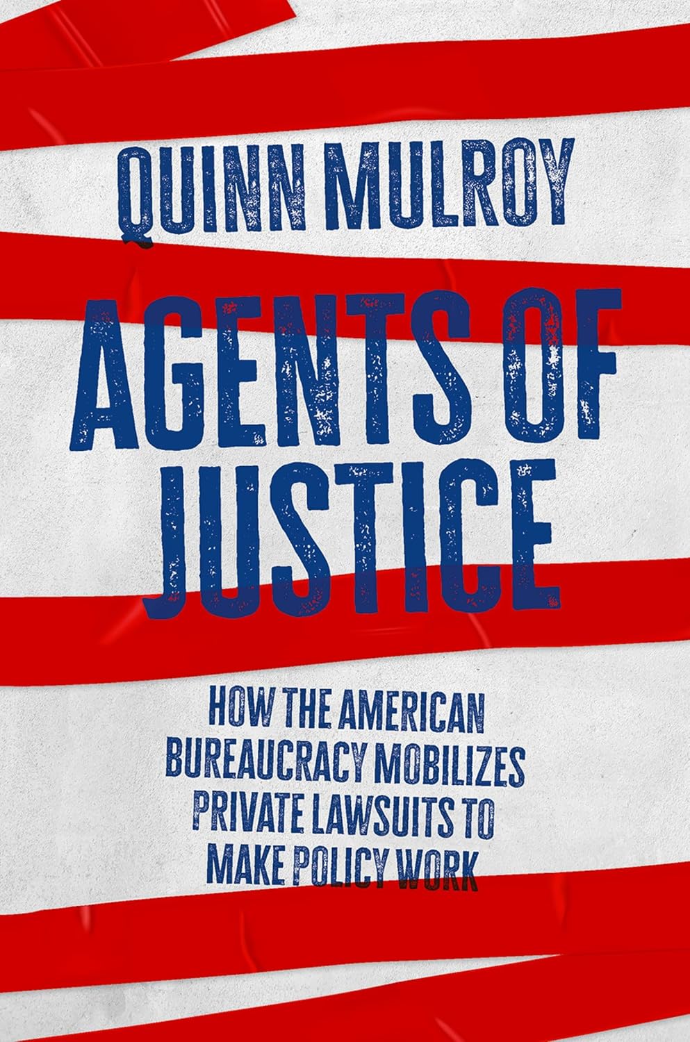 Agents of Justice: How the American Bureaucracy Mobilizes Private Lawsuits to Make Policy Work (Studies in Postwar American Political Development) (English Edition)