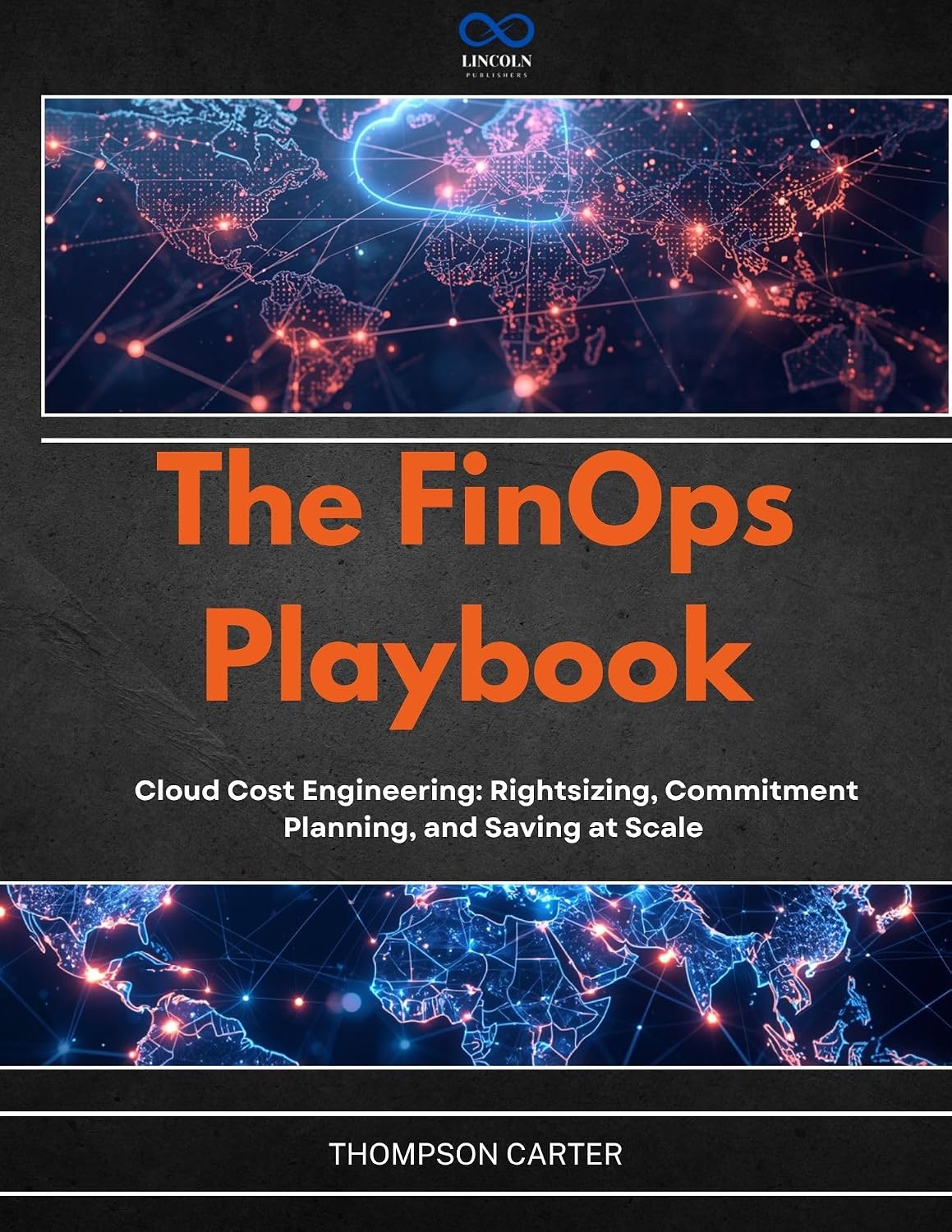 ler totalmente The FinOps Playbook: Cloud Cost Engineering: Rightsizing, Commitment Planning, and Saving at Scale (English Edition)