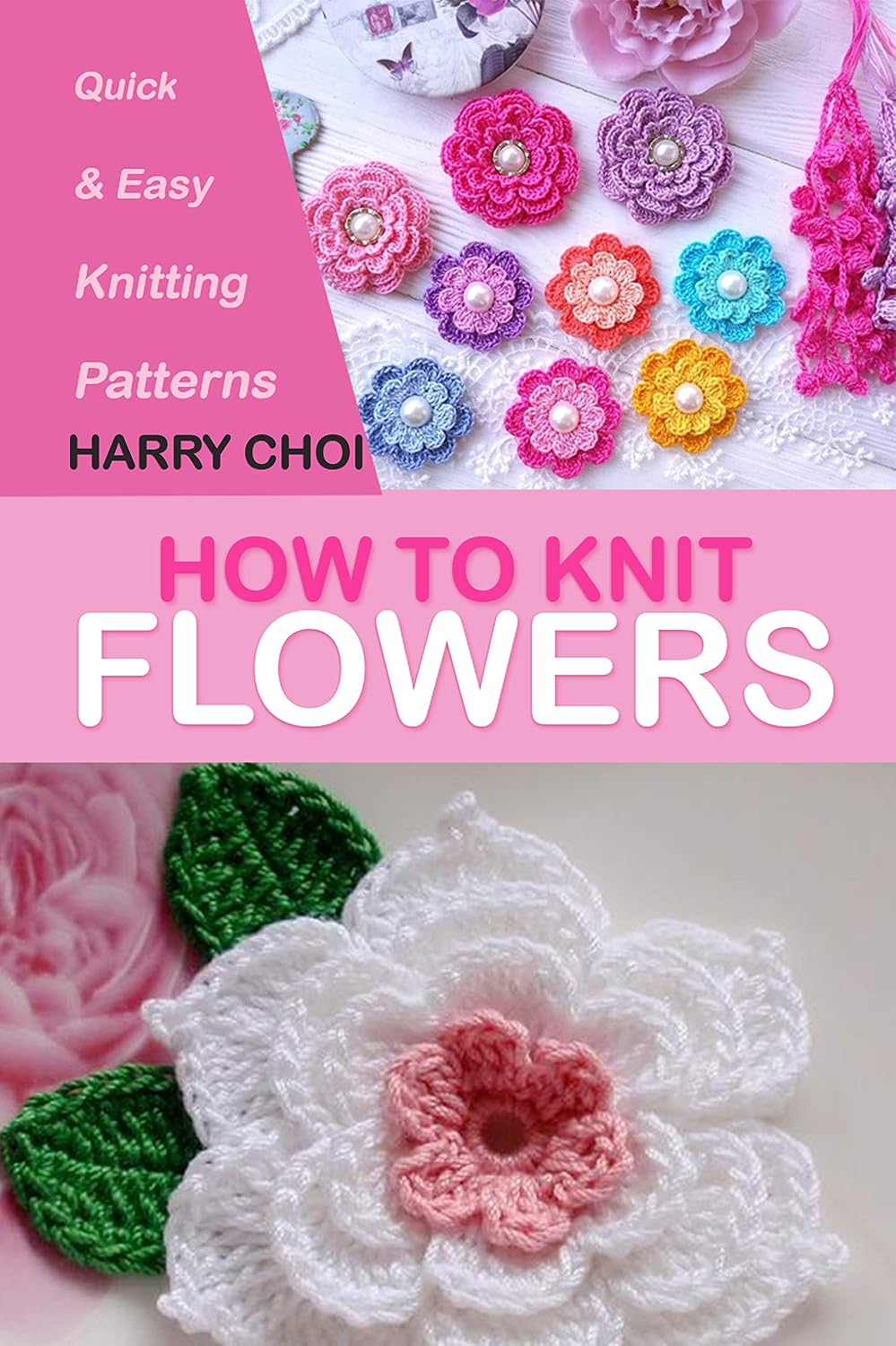 How to Knit Flowers: Quick & Easy Knitting Patterns (English Edition) baixar livro de graça
