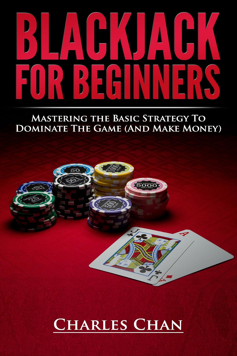 ler totalmente Blackjack For Beginners: Mastering The Basic Strategy To Dominate The Game (And Make Money) (English Edition)