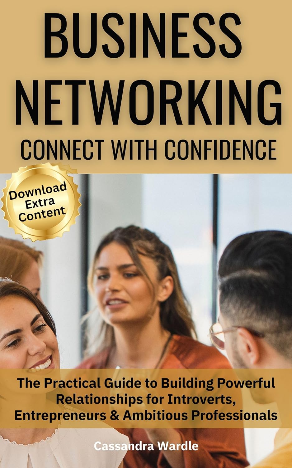ler totalmente Business Networking: Connect with Confidence: The Practical Guide to Building Powerful Relationships for Introverts, Entrepreneurs & Ambitious Professionals... Communication Series) (English Edition)