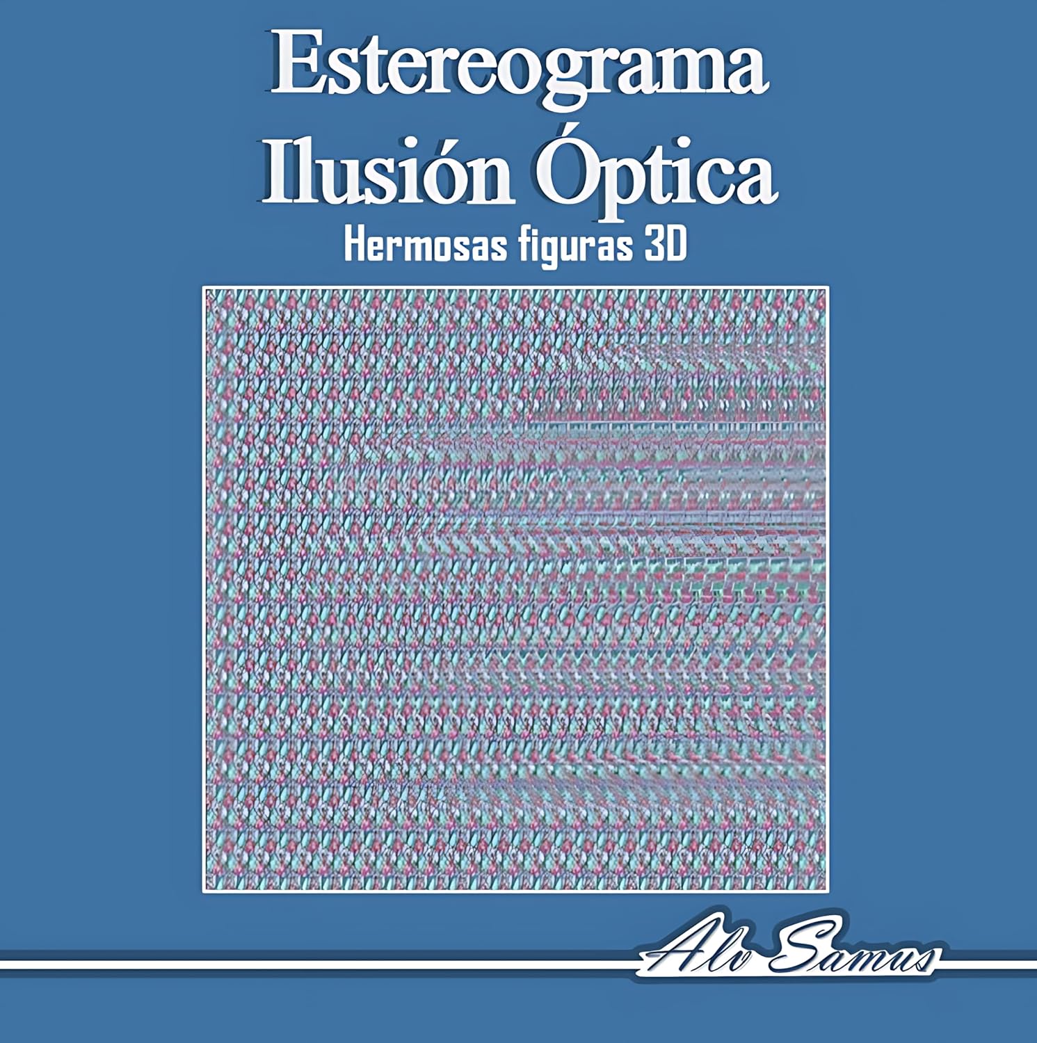 Estereograma Ilusión Óptica 3D: Usa tus Magic Eyes y ve hermosas figuras en 3D, mejora tu visión. (Estereogramas mágicos para todos. nº 1) (Spanish Edition) baixar livro de graça