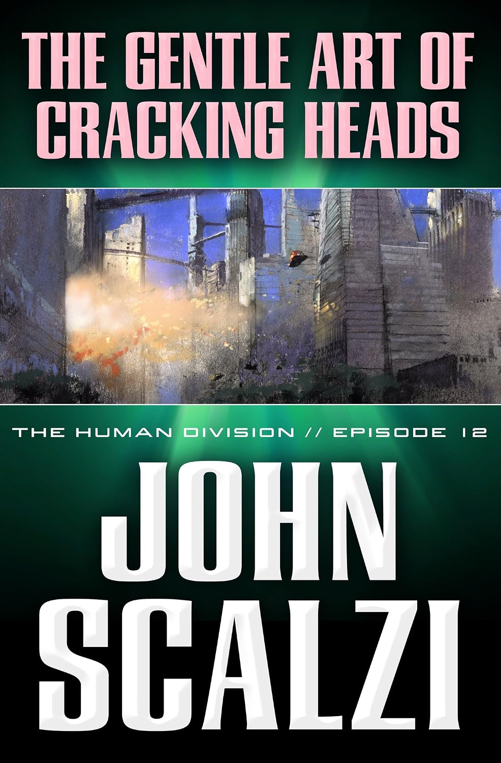 The Human Division #12: The Gentle Art of Cracking Heads (English Edition)