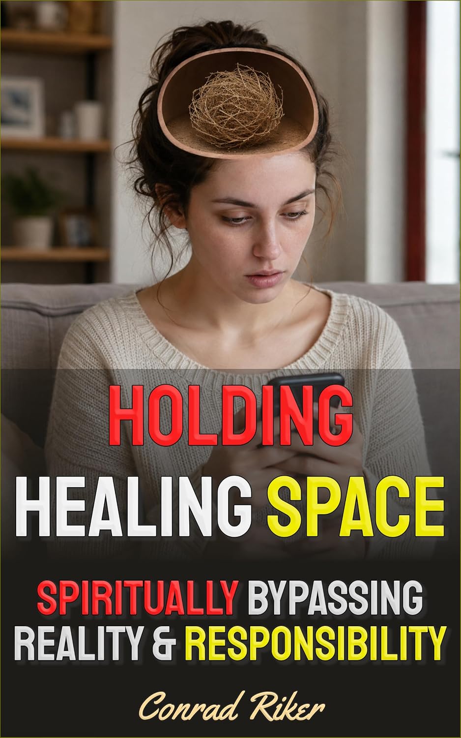 ler totalmente Holding Healing Space: Spiritually Bypassing Reality & Responsibility (Redpilled Female Supremacy (satire) Book 131) (English Edition)