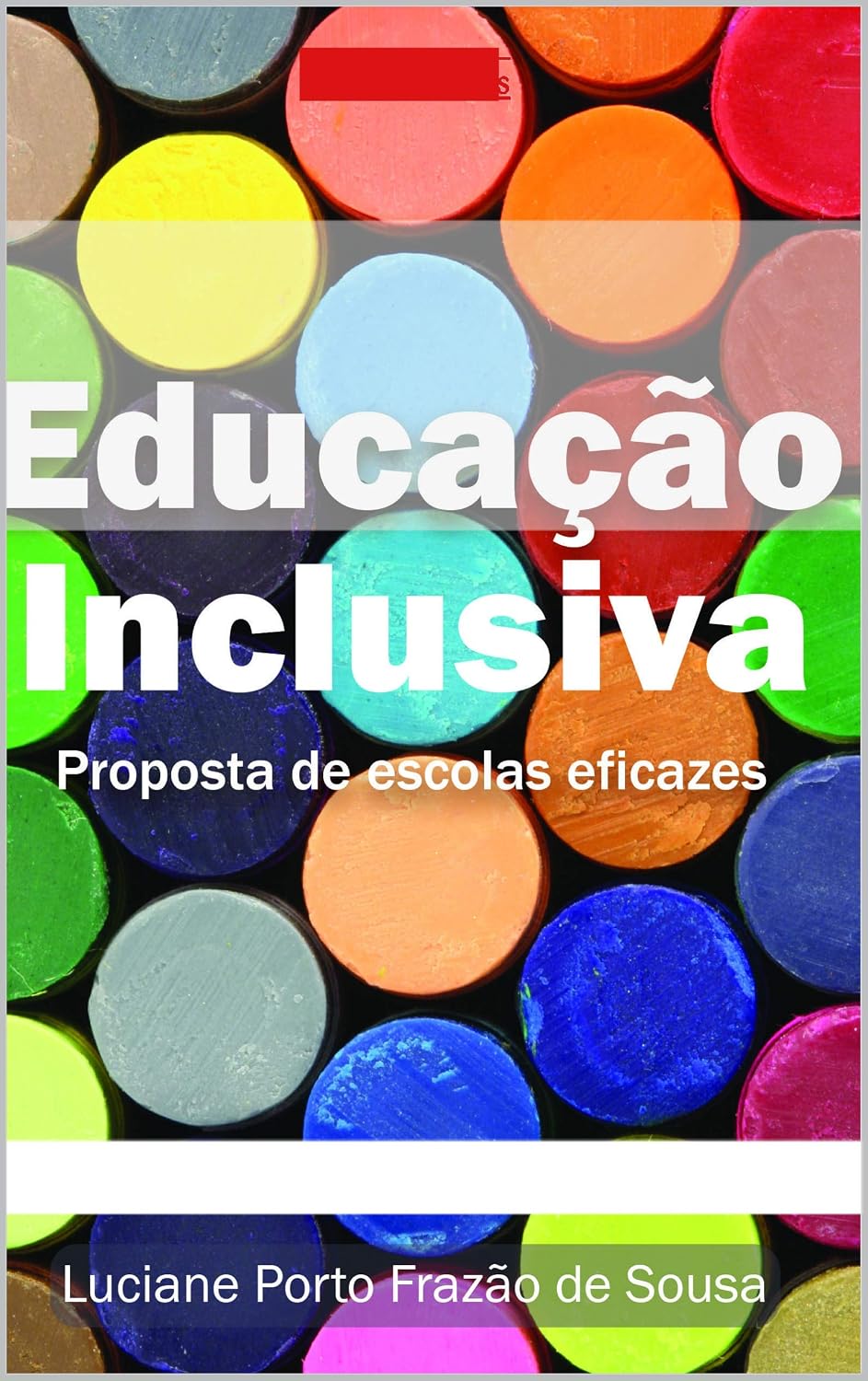 ler totalmente Educação Inclusiva: Proposta de escolas eficazes.