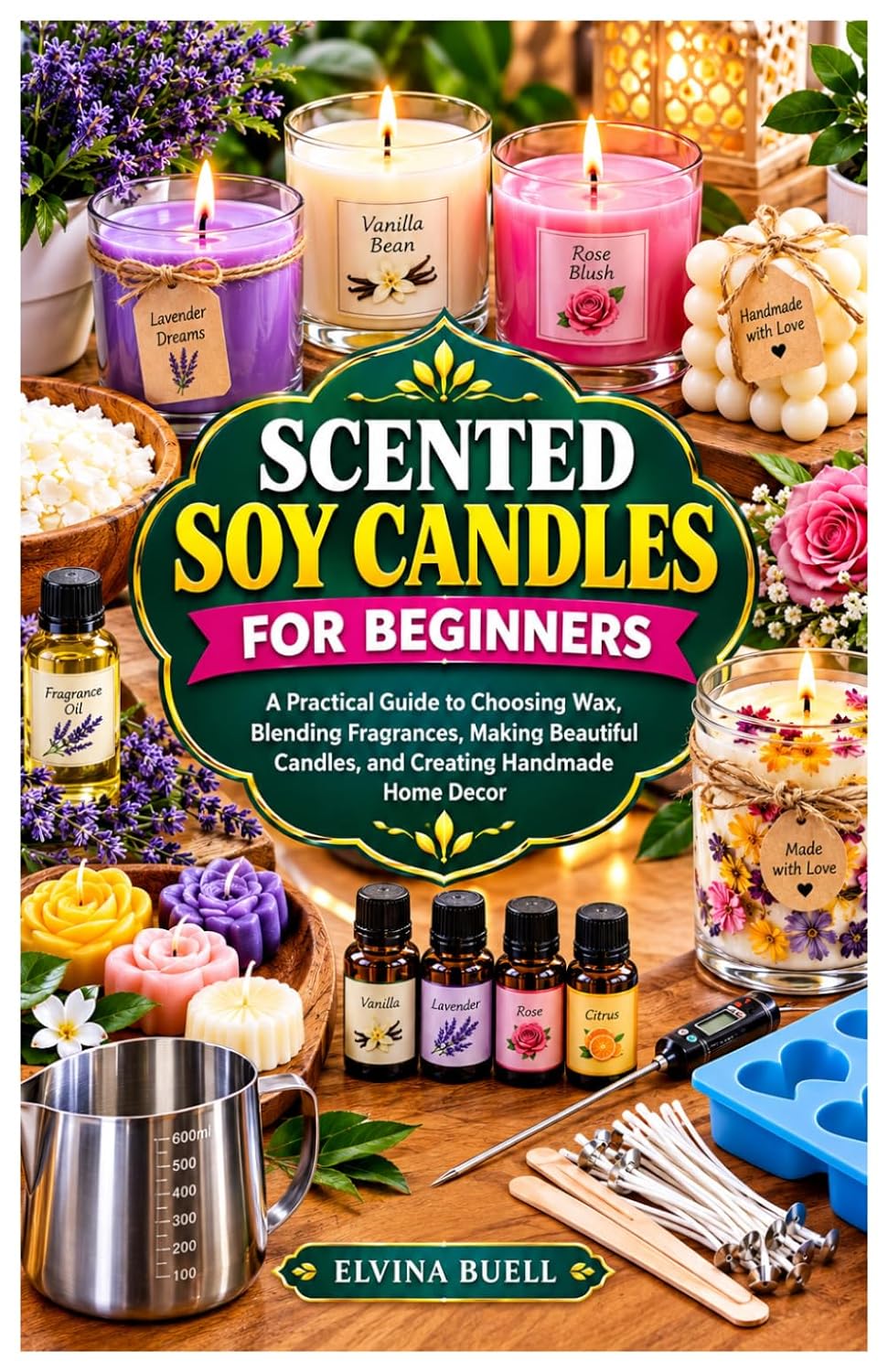 capítulo por capítulo baixar SCENTED SOY CANDLES FOR BEGINNERS: A Practical Guide to Choosing Wax, Blending Fragrances, Making Beautiful Candles, and Creating Handmade Home Decor