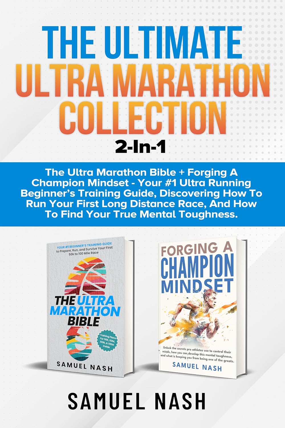 The Ultimate Ultra Marathon Collection: The Ultra Marathon Bible & Forging A Champion Mindset - Your #1 Ultra Running Beginner’s Training Guide (English Edition) baixar livro de graça