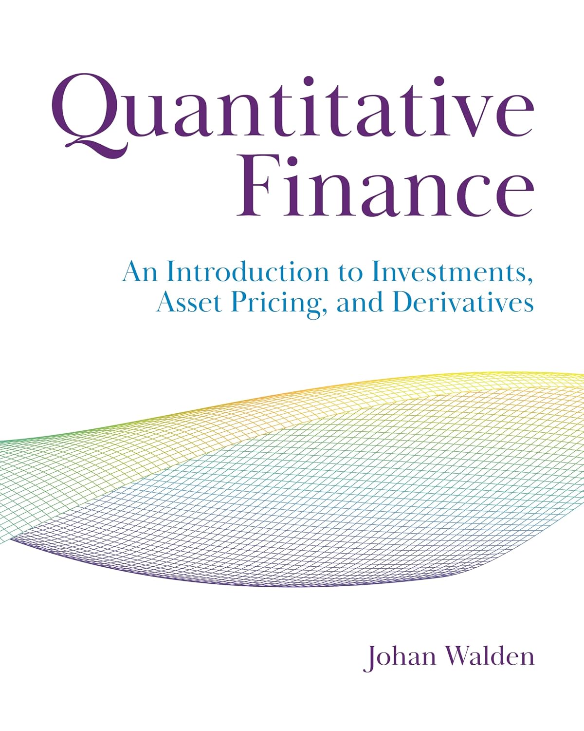 Quantitative Finance: An Introduction to Investments, Asset Pricing, and Derivatives baixar livro de graça