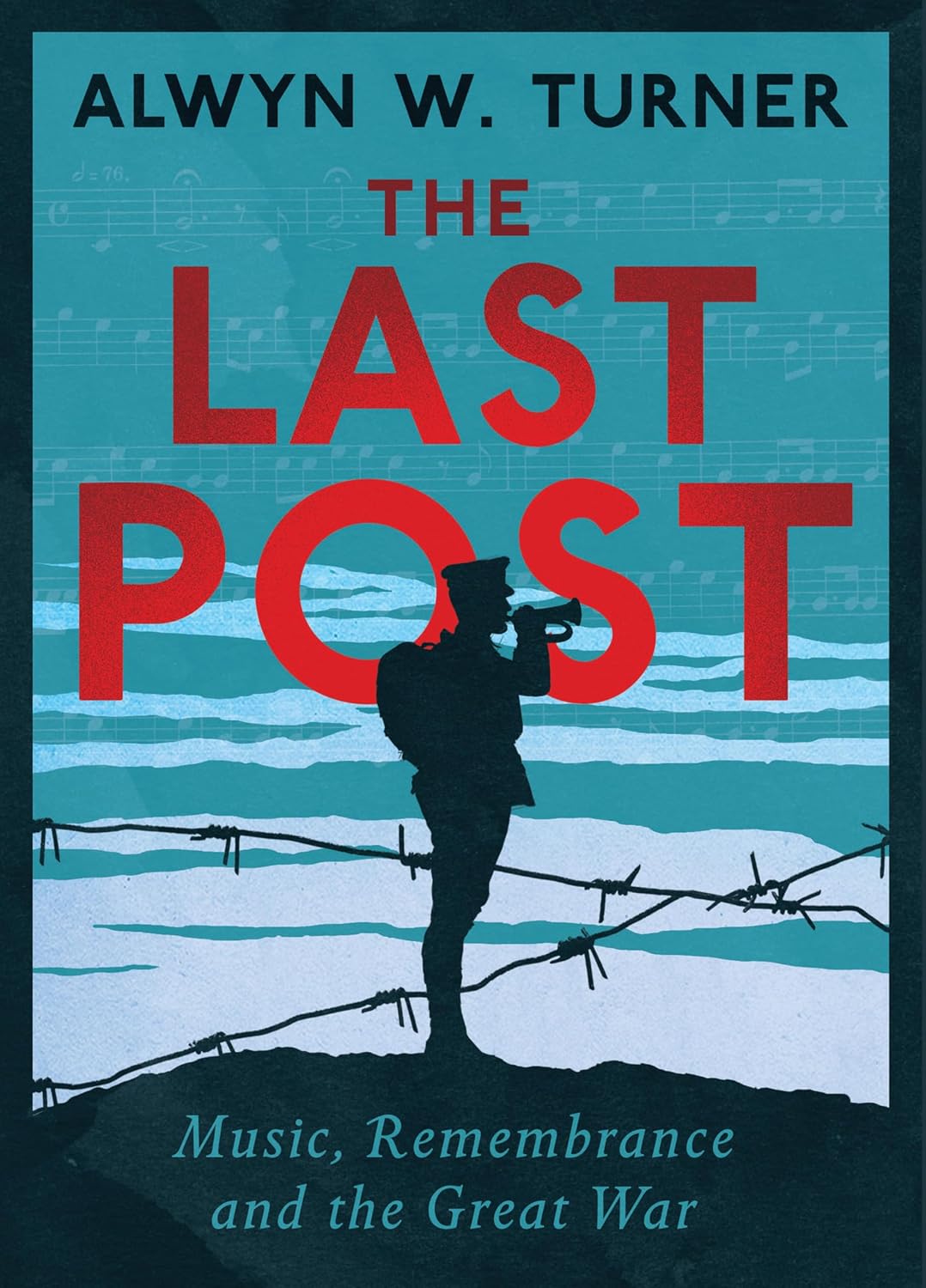 ler totalmente The Last Post: Music, Remembrance and the Great War (English Edition)