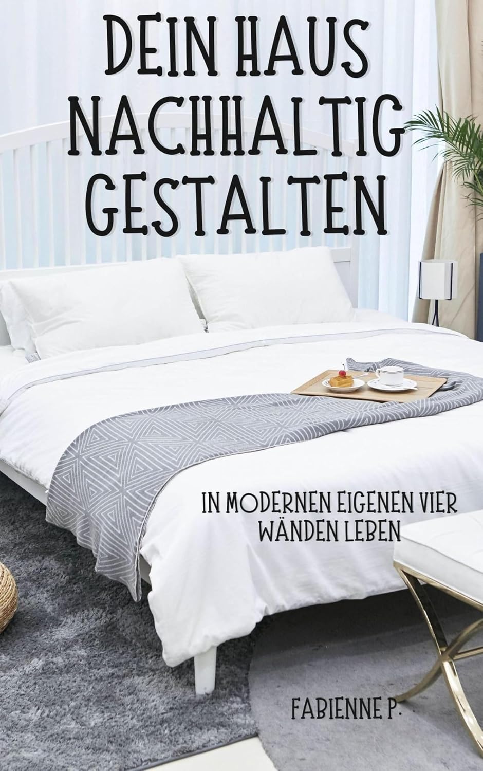 capítulo por capítulo baixar Dein Haus nachhaltig gestalten: In modernen eigenen vier Wänden leben (German Edition)
