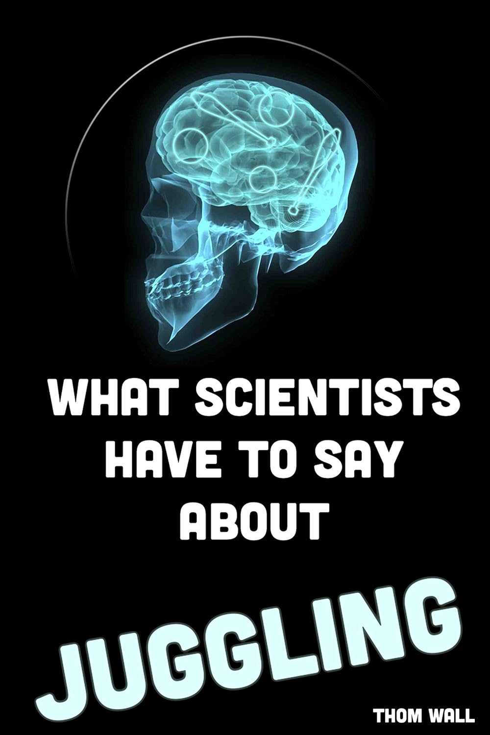 What Scientists Have to Say About Juggling:: An overview of the effects of juggling on the mind and body. (English Edition) baixar livro de graça