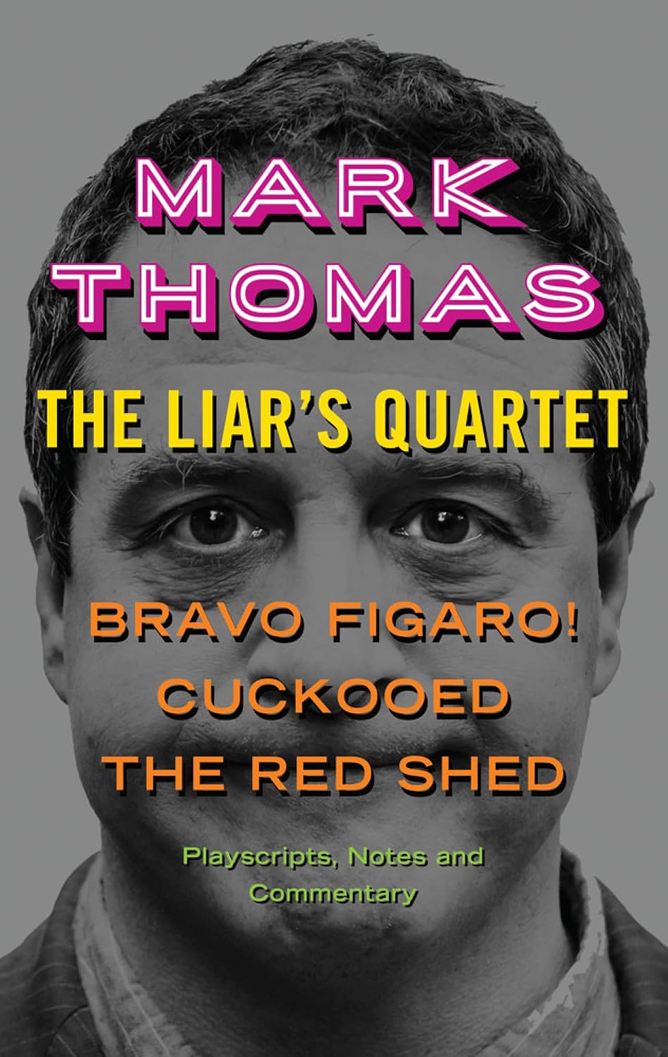 ler totalmente The Liar's Quartet: Bravo Figaro!, Cuckooed, The Red Shed - Playscripts, Notes and Commentary (English Edition)