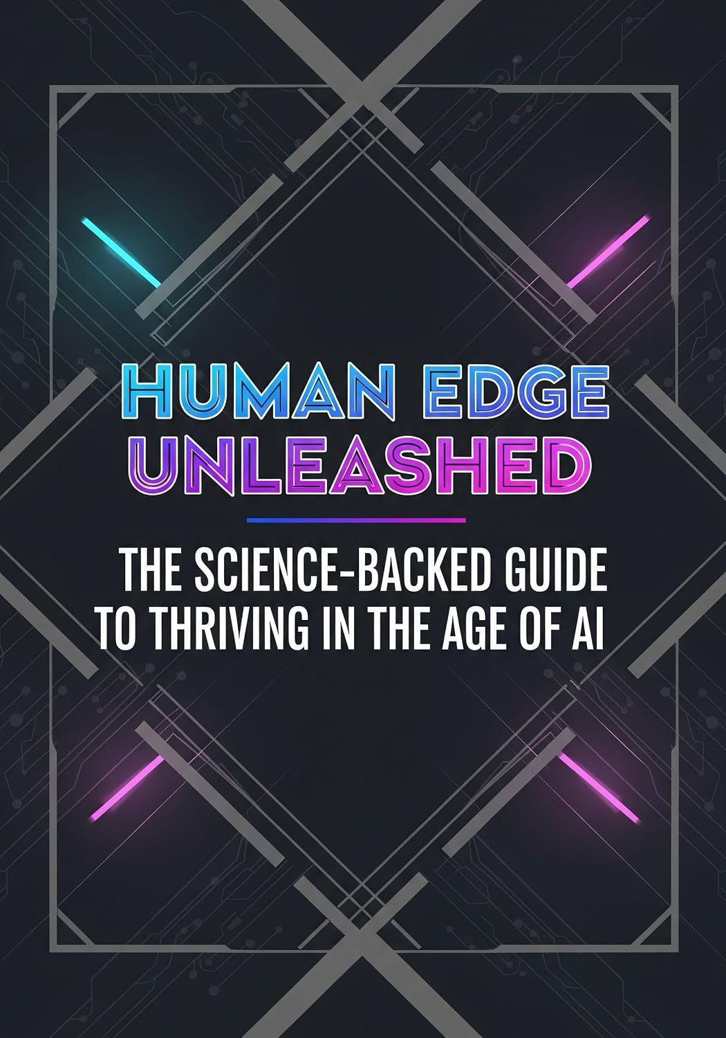 Human Edge Unleashed: The Science-Backed Guide to Thriving in the Age of AI (English Edition) baixar livro de graça