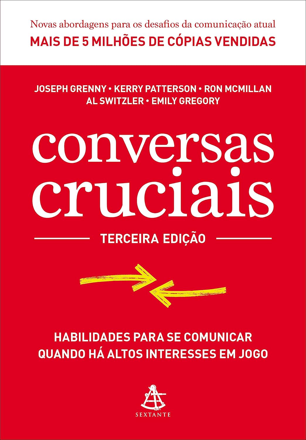 Conversas cruciais: Habilidades para se comunicar quando há altos interesses em jogo baixar o livro de graça
