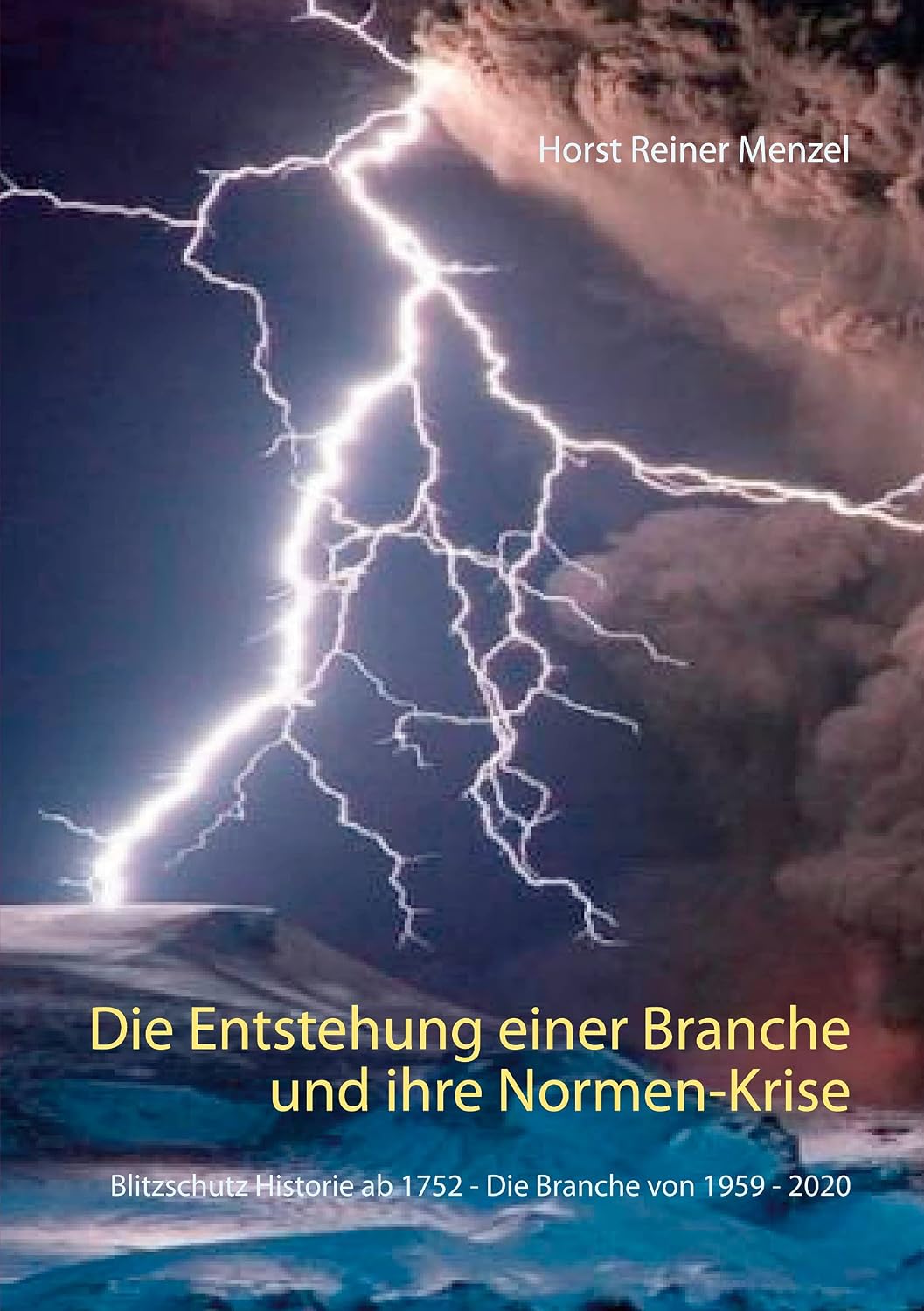 Die Entstehung einer Branche und ihre Normen-Krise: Blitzschutz Historie ab 1752 - Die Branche von 1959 - 2020 (German Edition) baixar o livro de graça