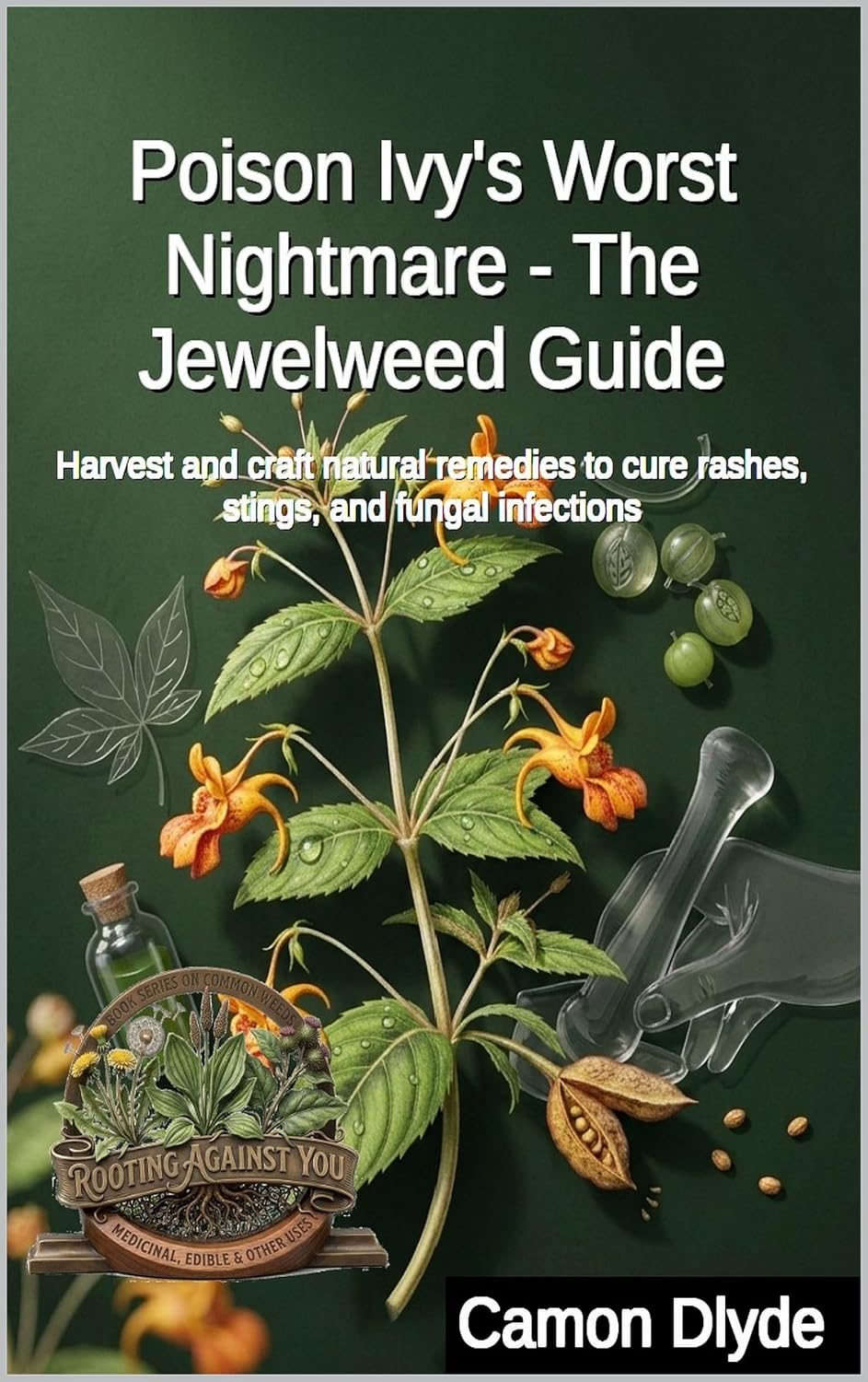 ler totalmente Poison Ivy's Worst Nightmare - The Jewelweed Guide: Harvest and craft natural remedies to cure rashes, stings, and fungal infections (Rooting Against You) (English Edition)