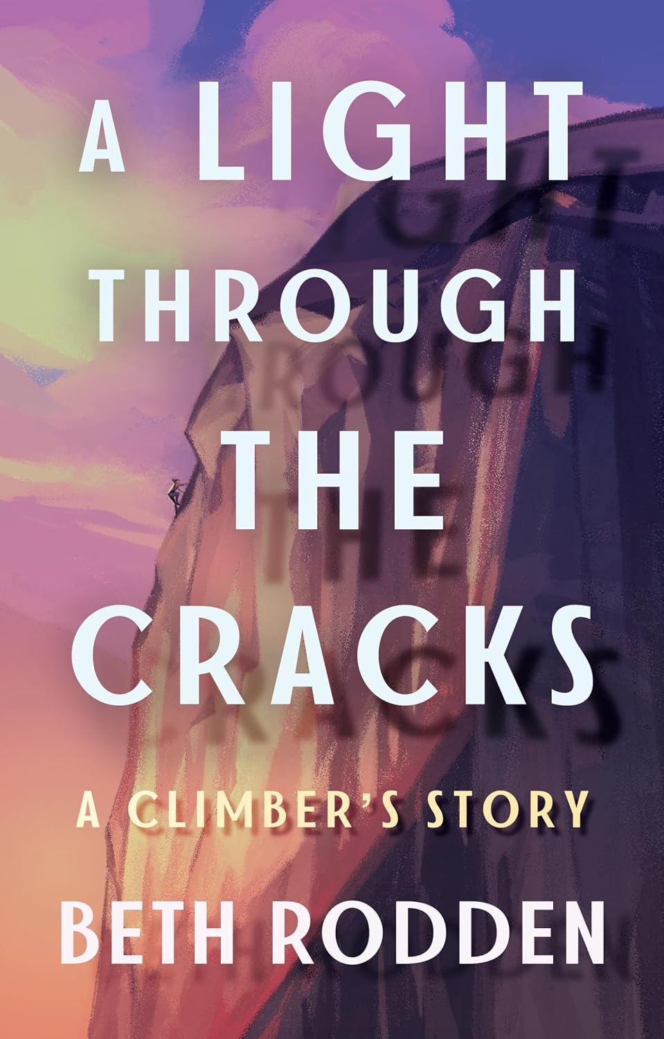 ler totalmente A Light through the Cracks: A Climber's Story (English Edition)