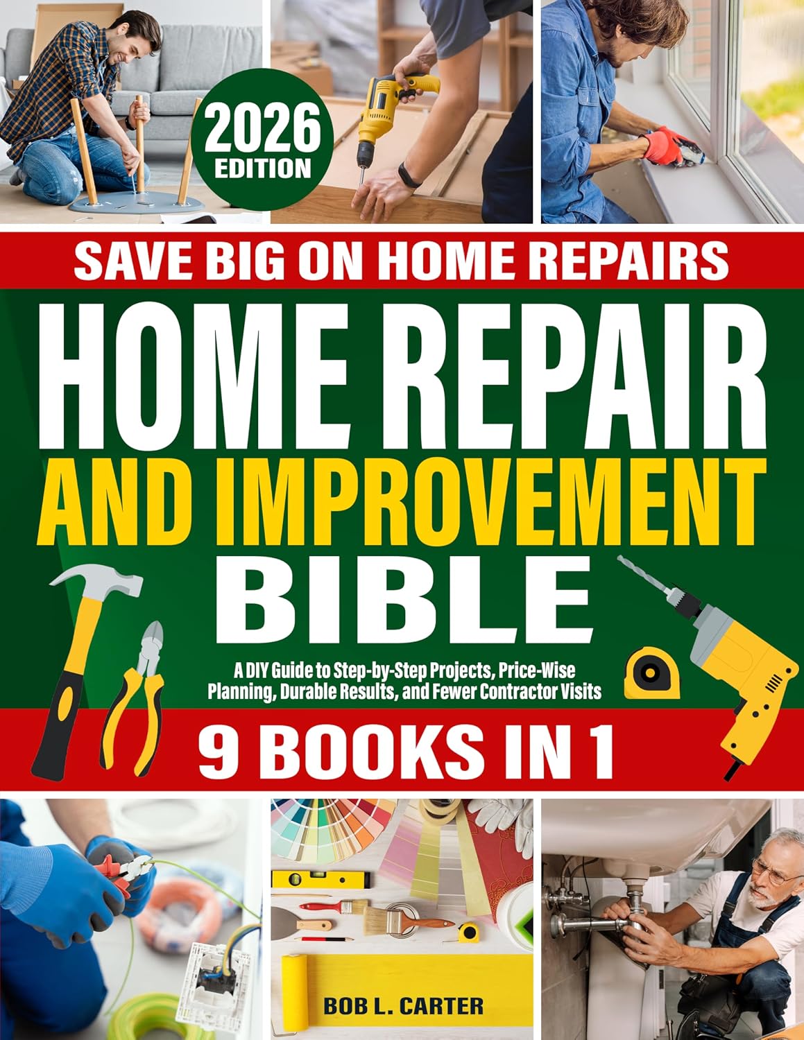 ler totalmente Home Repair and Improvement Bible: [ 9 IN 1 ] Save Big on Home Repairs: A DIY Guide to Step-by-Step Projects, Price-Wise Planning, Durable Results, and Fewer Contractor Visits (English Edition)