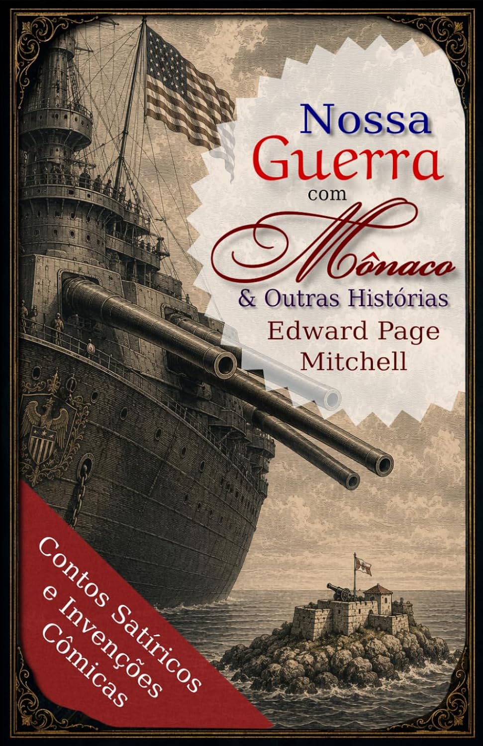 Nossa Guerra com Mônaco e Outras Histórias: Contos Satíricos e Invenções Cômicas de Edward Page Mitchell (Coleção Edward Page Mitchell) (Portuguese Edition) baixar livro de graça