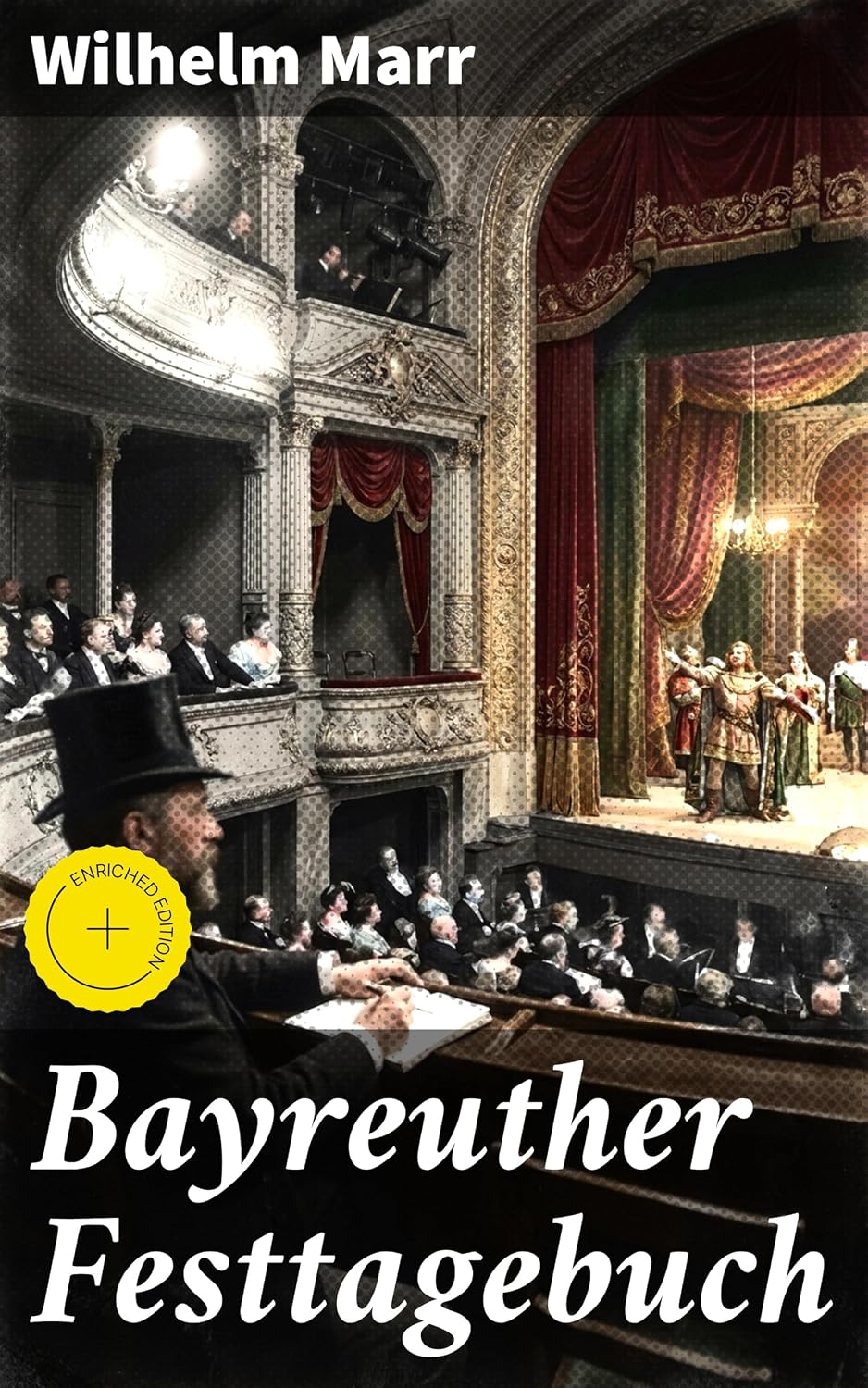 Bayreuther Festtagebuch: Bereicherte Ausgabe. Ein einzigartiger Einblick in die Bayreuther Festspiele und die deutsche Kultur des 19. Jahrhunderts (German Edition)