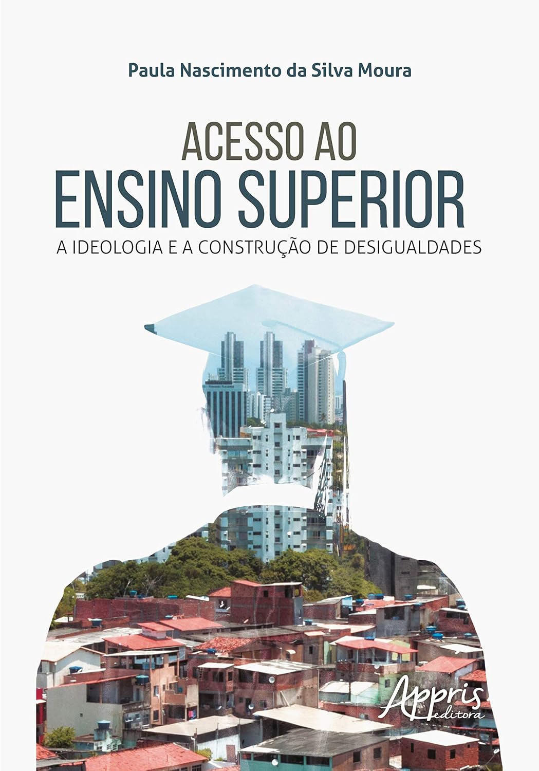 Acesso ao ensino superior: a ideologia e a construção de desigualdades baixar o livro de graça