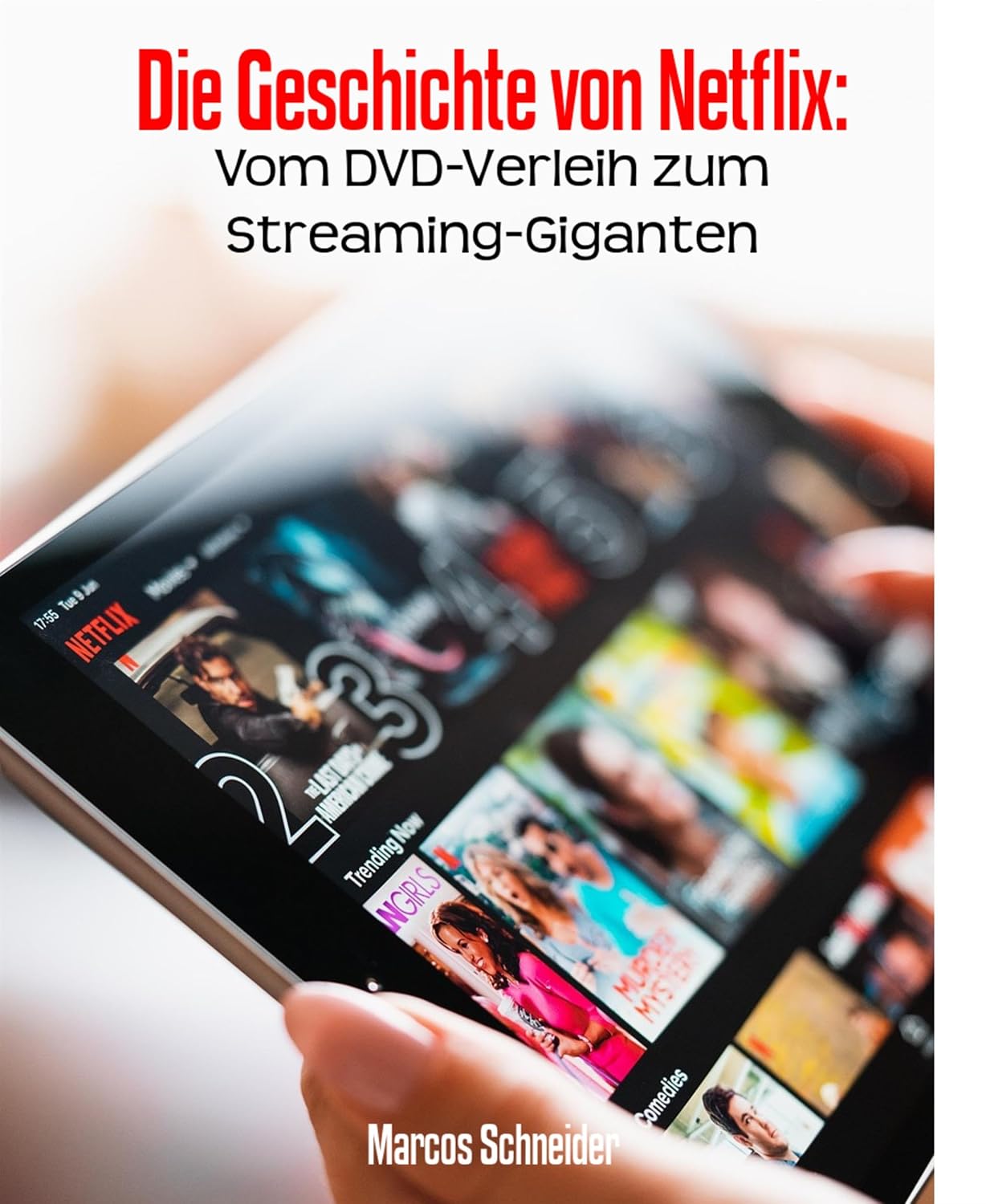 ler totalmente Die Geschichte von Netflix:: Vom DVD-Verleih zum Streaming-Giganten (German Edition)