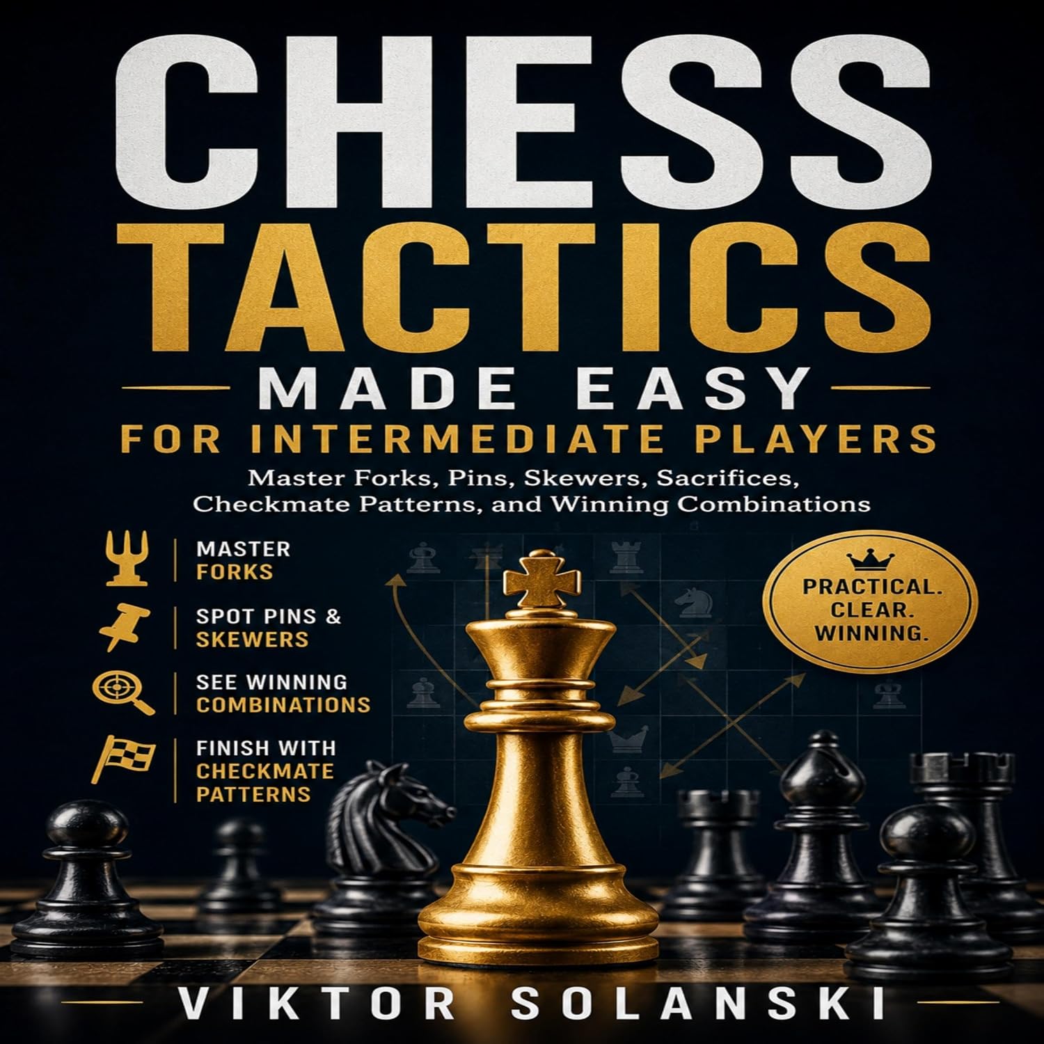 Chess Tactics Made Easy for Intermediate Players: Master Forks, Pins, Skewers, Sacrifices, Checkmate Patterns, and Winning Combinations (Beginner Chess Mastery, Book 9) baixar livro de graça