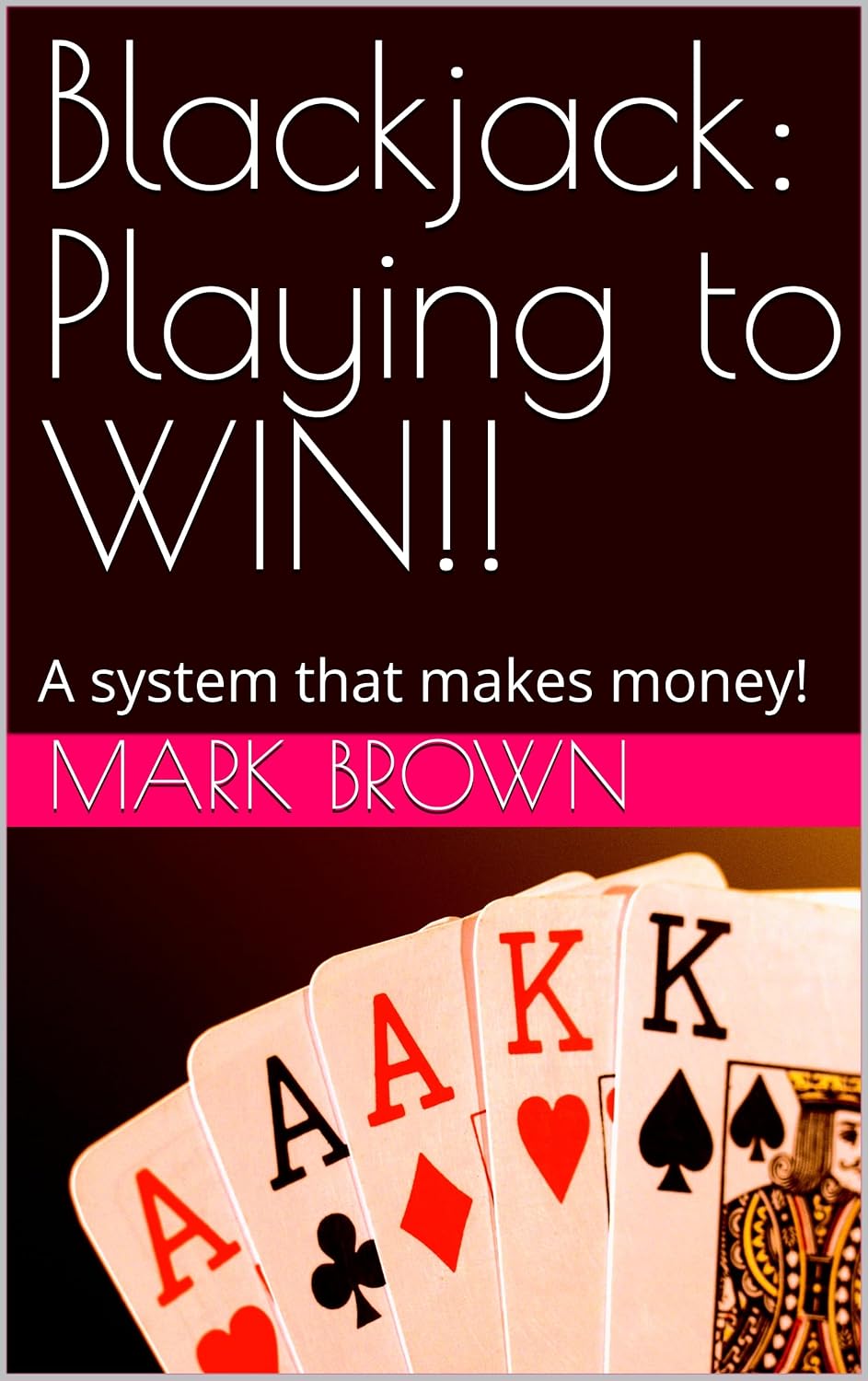 ler totalmente Blackjack: Playing to WIN!!: A system that makes money! (English Edition)