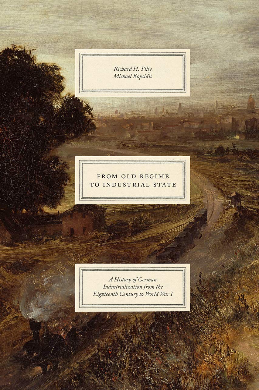 ler totalmente From Old Regime to Industrial State: A History of German Industrialization from the Eighteenth Century to World War I
