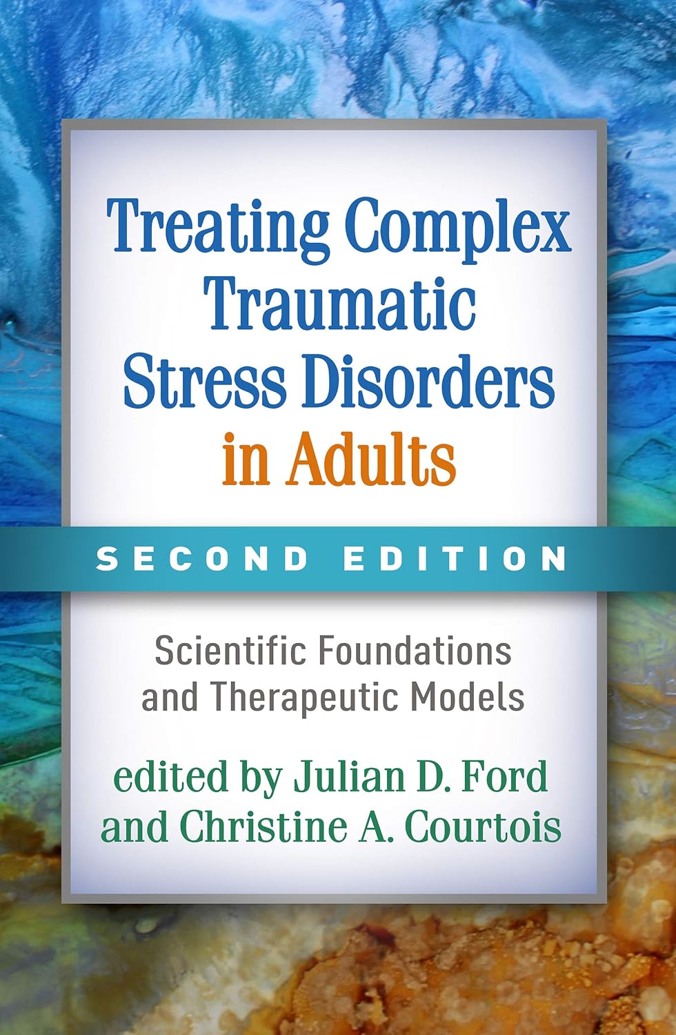 Treating Complex Traumatic Stress Disorders in Adults: Scientific Foundations and Therapeutic Models baixar o livro de graça