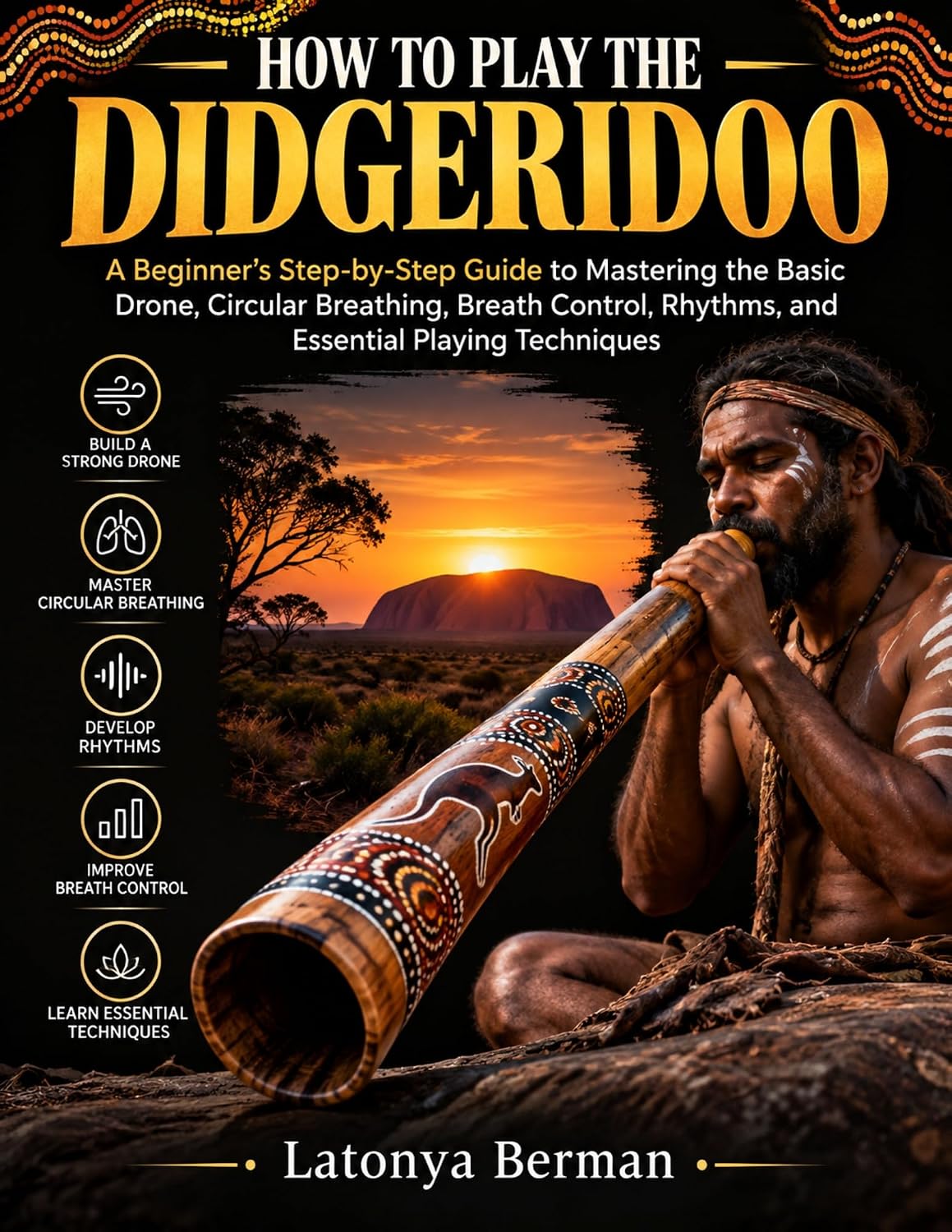 HOW TO PLAY THE DIDGERIDOO: A Beginner's Step-by-Step Guide to Mastering the Basic Drone, Circular Breathing, Breath Control, Rhythms, and Essential Playing Techniques (English Edition) baixar o livro de graça