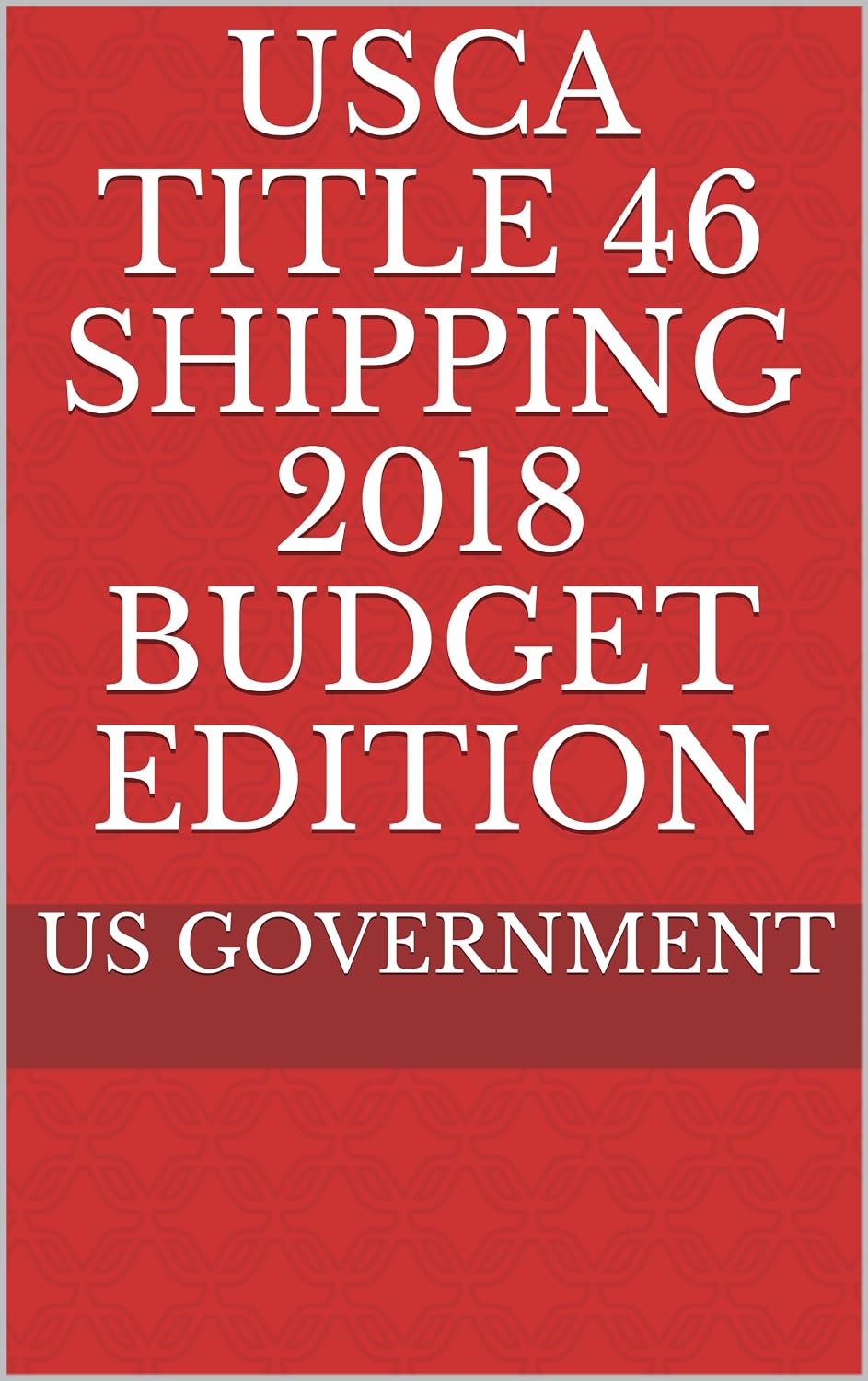 ler totalmente USCA TITLE 46 SHIPPING 2018 BUDGET EDITION (English Edition)