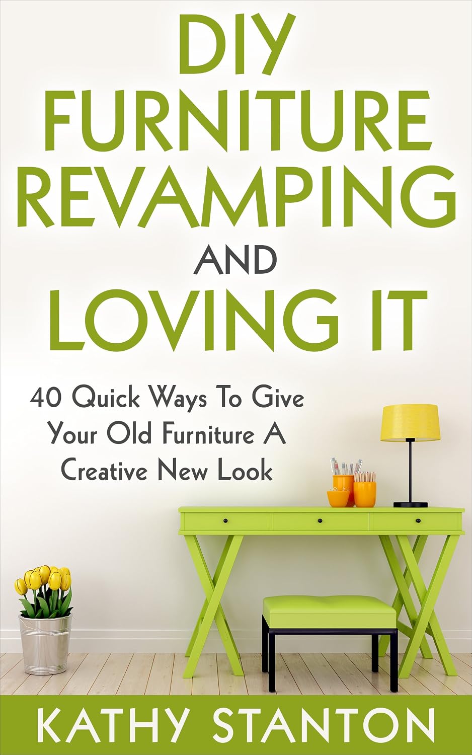 DIY Furniture Revamping And Loving It: 40 Quick Ways To Give Your Old Furniture A Creative New Look (DIY Furniture Makeover, Furniture Design, DIY Household Ideas, DIY Techniques) (English Edition) baixar o livro de graça