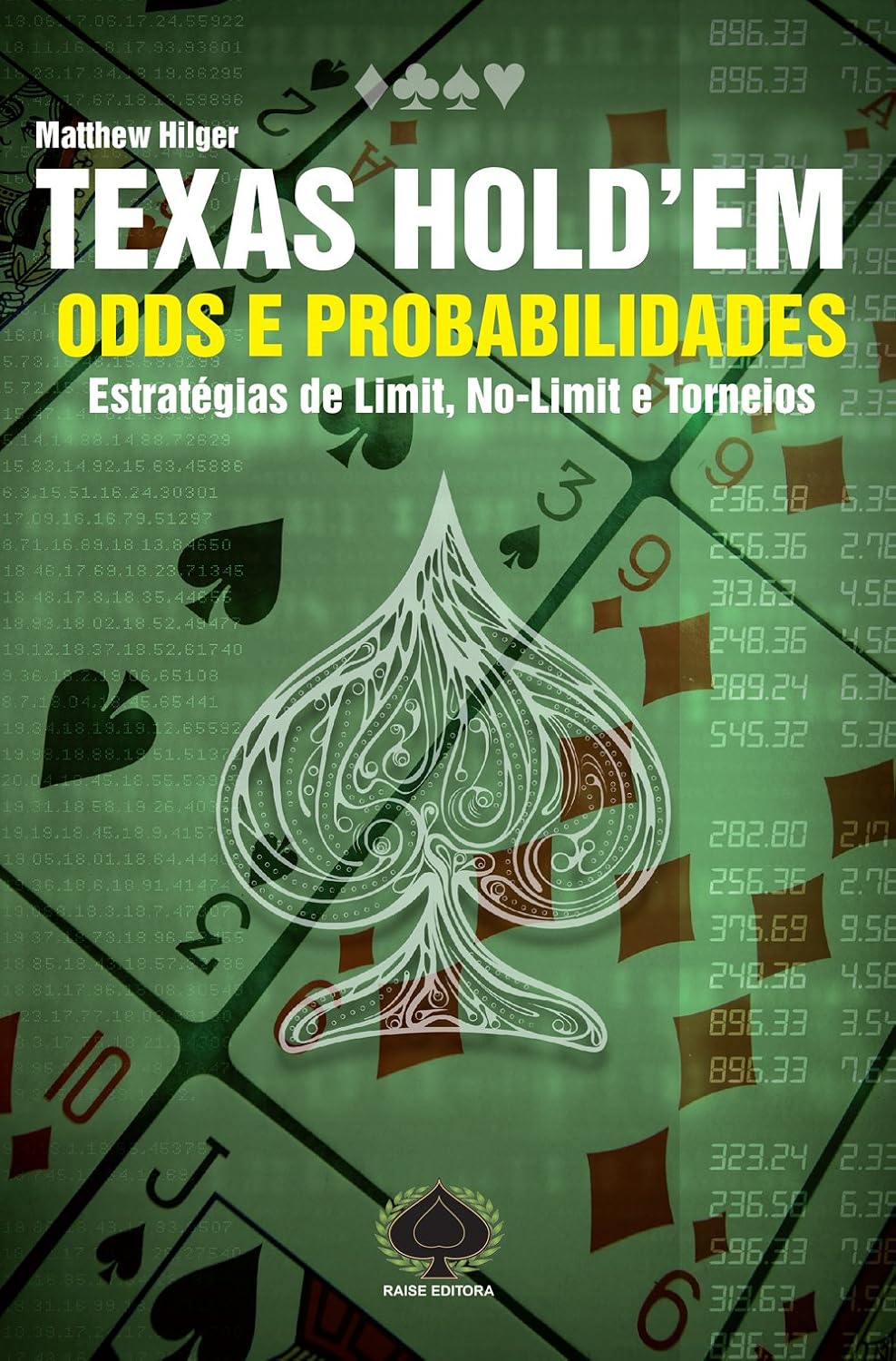 Texas Hold'em. Odds e Probabilidades. Estratégias de Limit, No-Limit e Torneios baixar livro de graça
