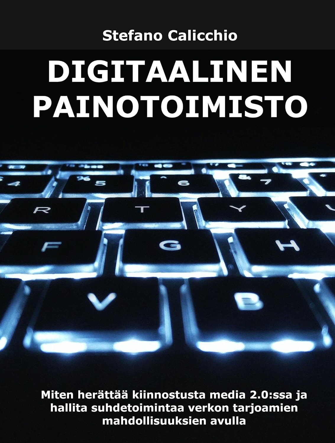 ler totalmente Digitaalinen painotoimisto: Miten herättää kiinnostusta media 2.0:ssa ja hoitaa suhdetoimintaa verkon mahdollisuuksien avulla (Finnish Edition)