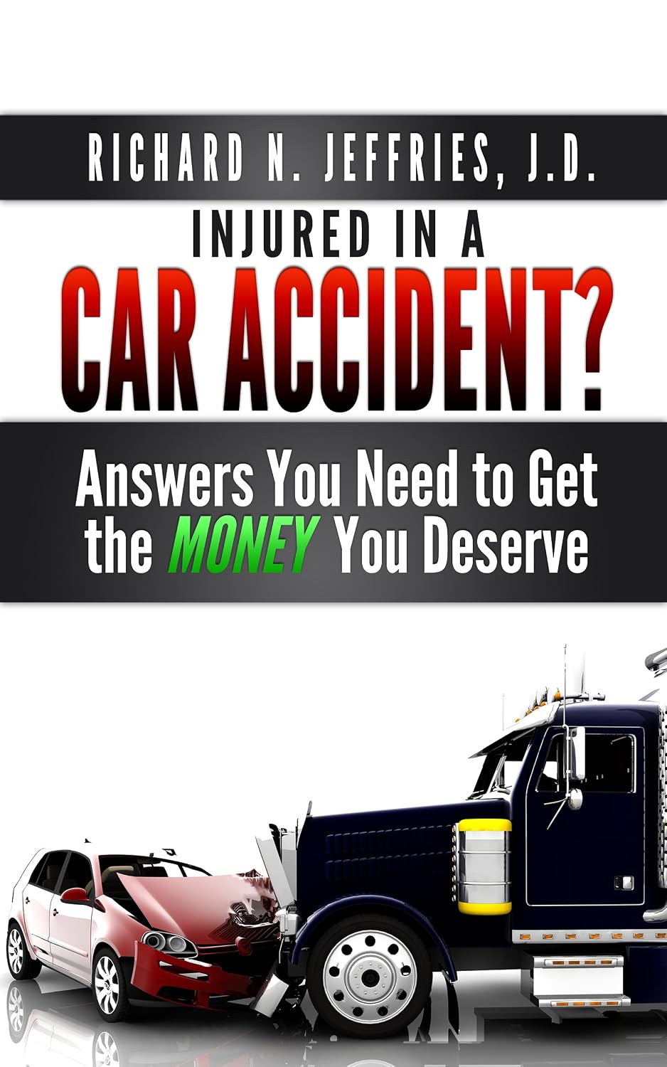 Injured in a Car Accident? Answers You Need to Get the Money You Deserve (English Edition) baixar livro de graça