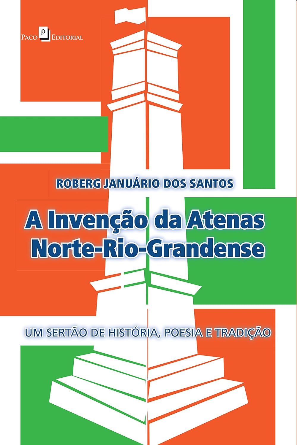 A Invenção da Atenas Norte-Rio-Grandense: Um Sertão de História, Poesia e Tradição baixar o livro de graça