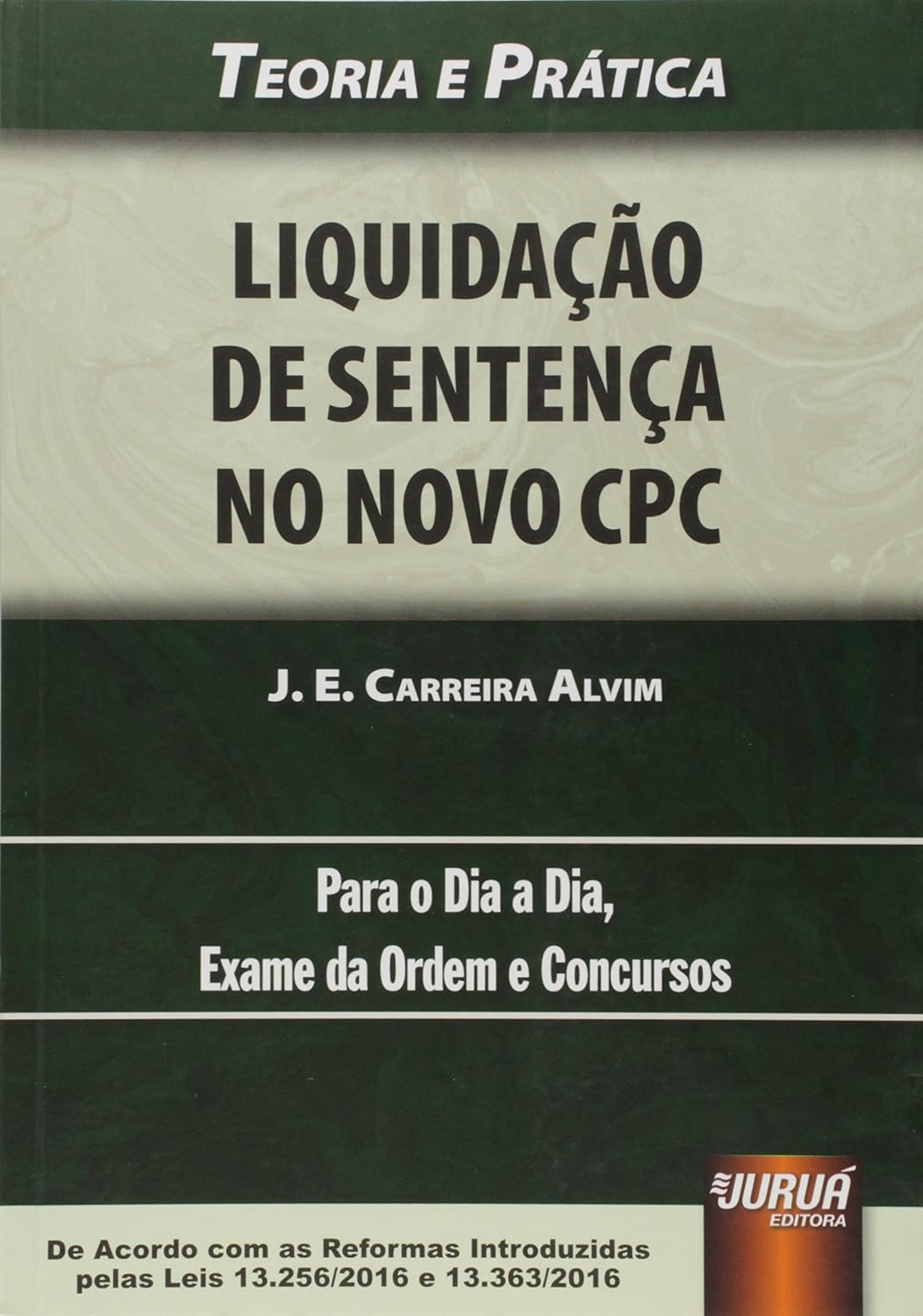 Liquidação de Sentença no Novo CPC: Teoria e Prática - Para o Dia a Dia, Exame da Ordem e Concursos - De Acordo com as Reformas Introduzidas pelas Leis 13.256/2016 e 13.363/2016 baixar o livro de graça