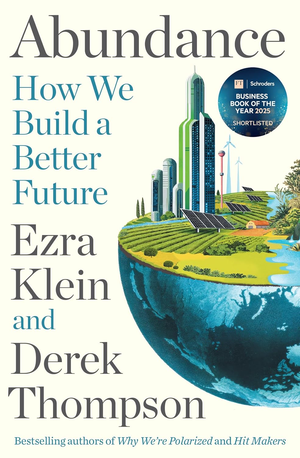Abundance: THE INSTANT NEW YORK TIMES BESTSELLER and SHORTLISTED FOR THE FT BUSINESS BOOK AWARD: How We Build a Better Future