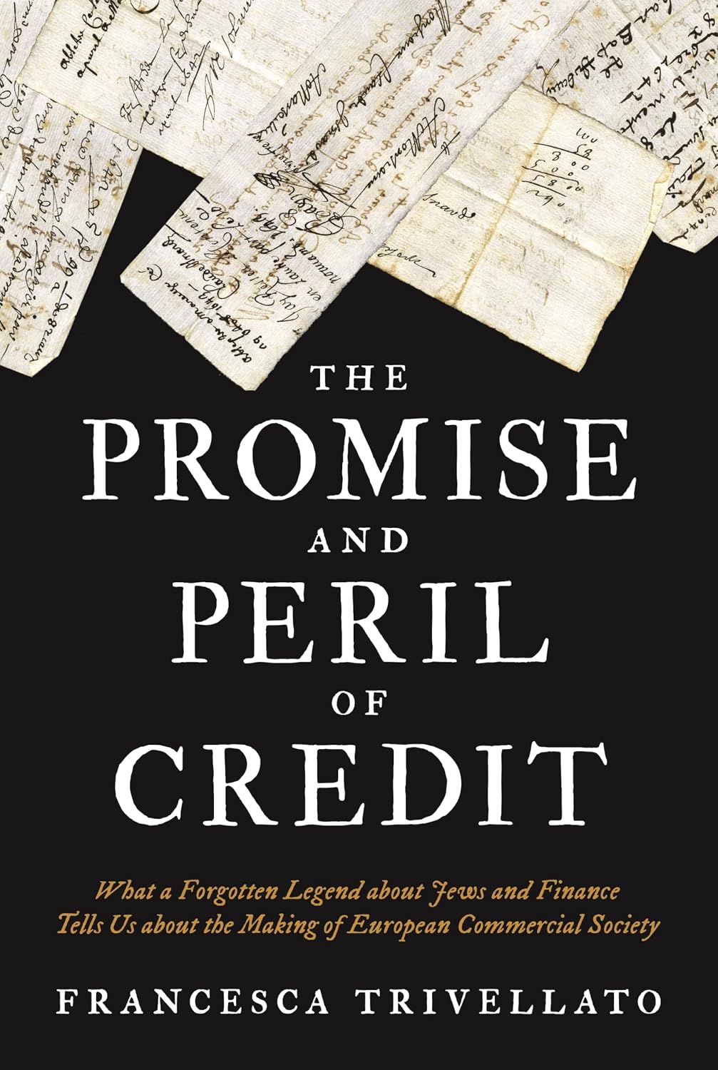 ler totalmente The Promise and Peril of Credit: What a Forgotten Legend about Jews and Finance Tells Us about the Making of European Commercial Society: 8