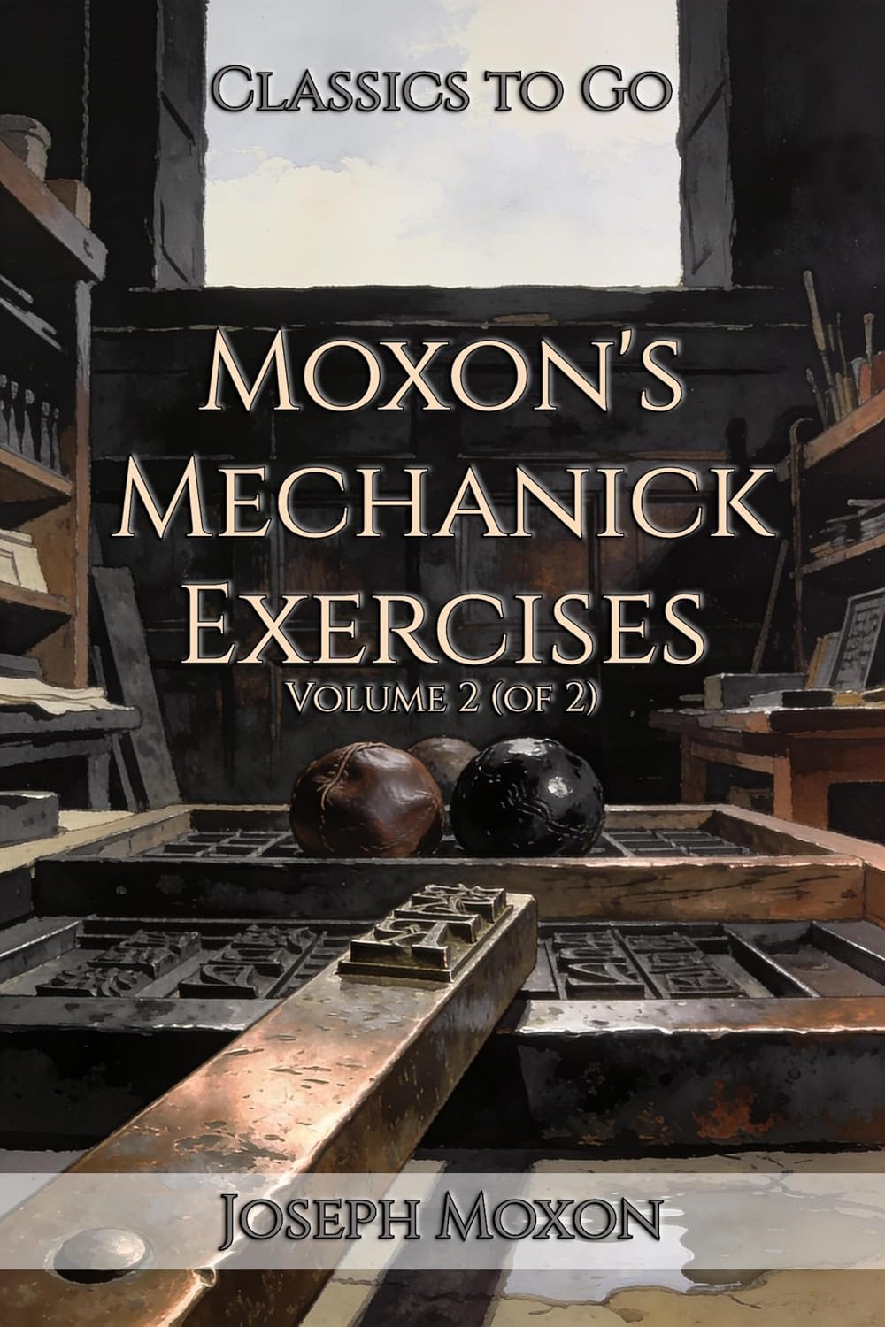 capítulo por capítulo baixar Moxon's Mechanick Exercises: Restored Classics to Go Edition (English Edition)
