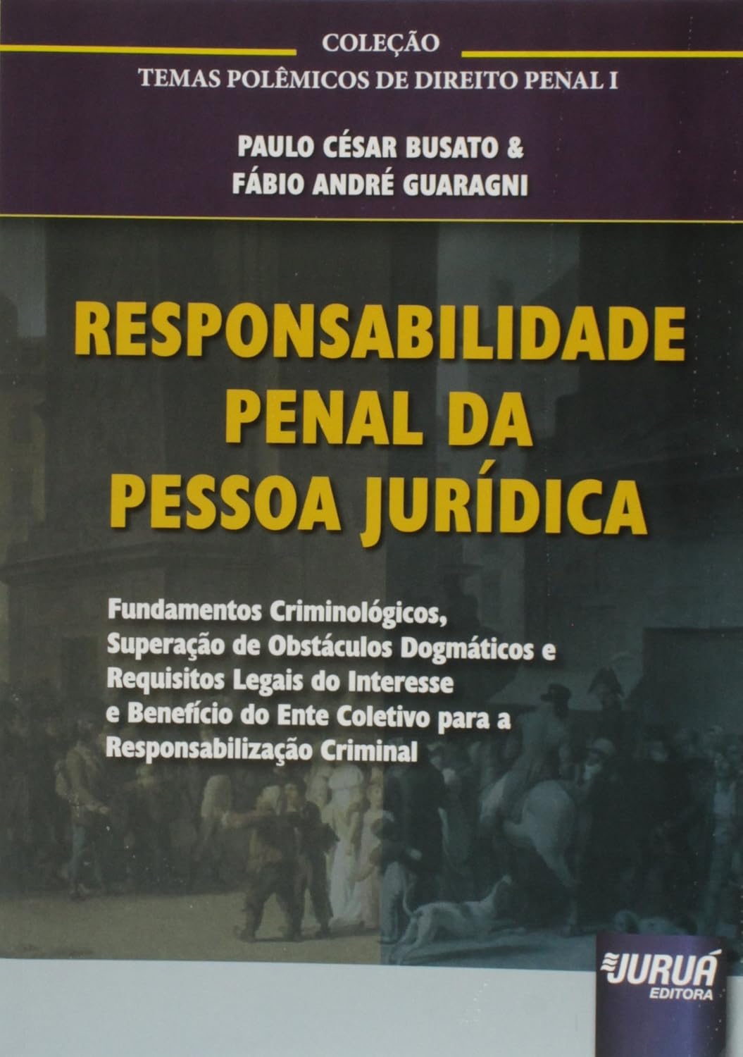 ler totalmente Responsabilidade Penal da Pessoa Jurídica: Fundamentos Criminológicos, Superação de Obstáculos Dogmáticos e Requisitos Legais do Interesse e Benefício... Temas Polêmicos de Direito Penal