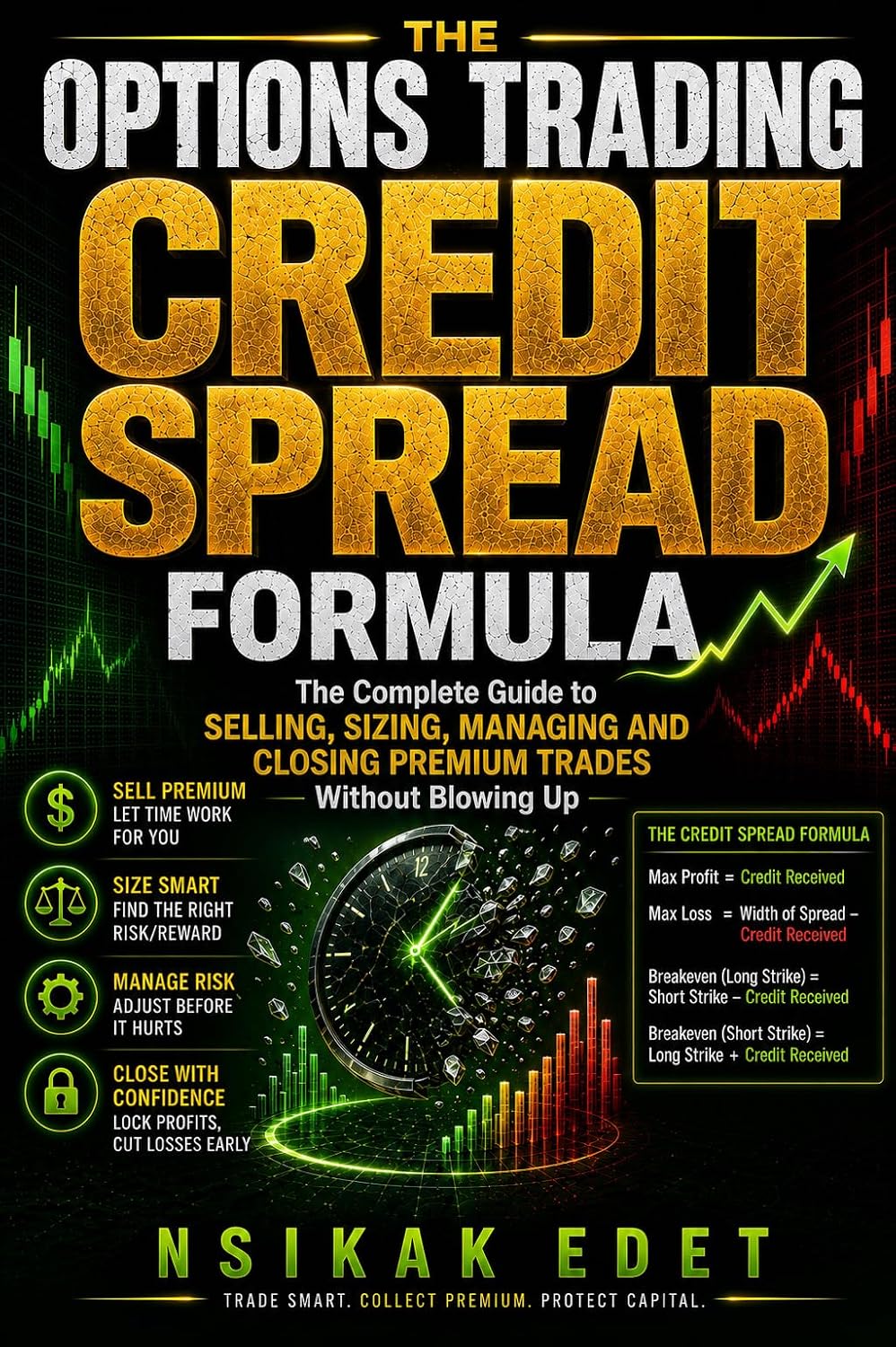 ler totalmente THE OPTIONS TRADING CREDIT SPREAD FORMULA: The Complete Guide to Selling, Sizing, Managing and Closing Premium Trades Without Blowing Up (English Edition)