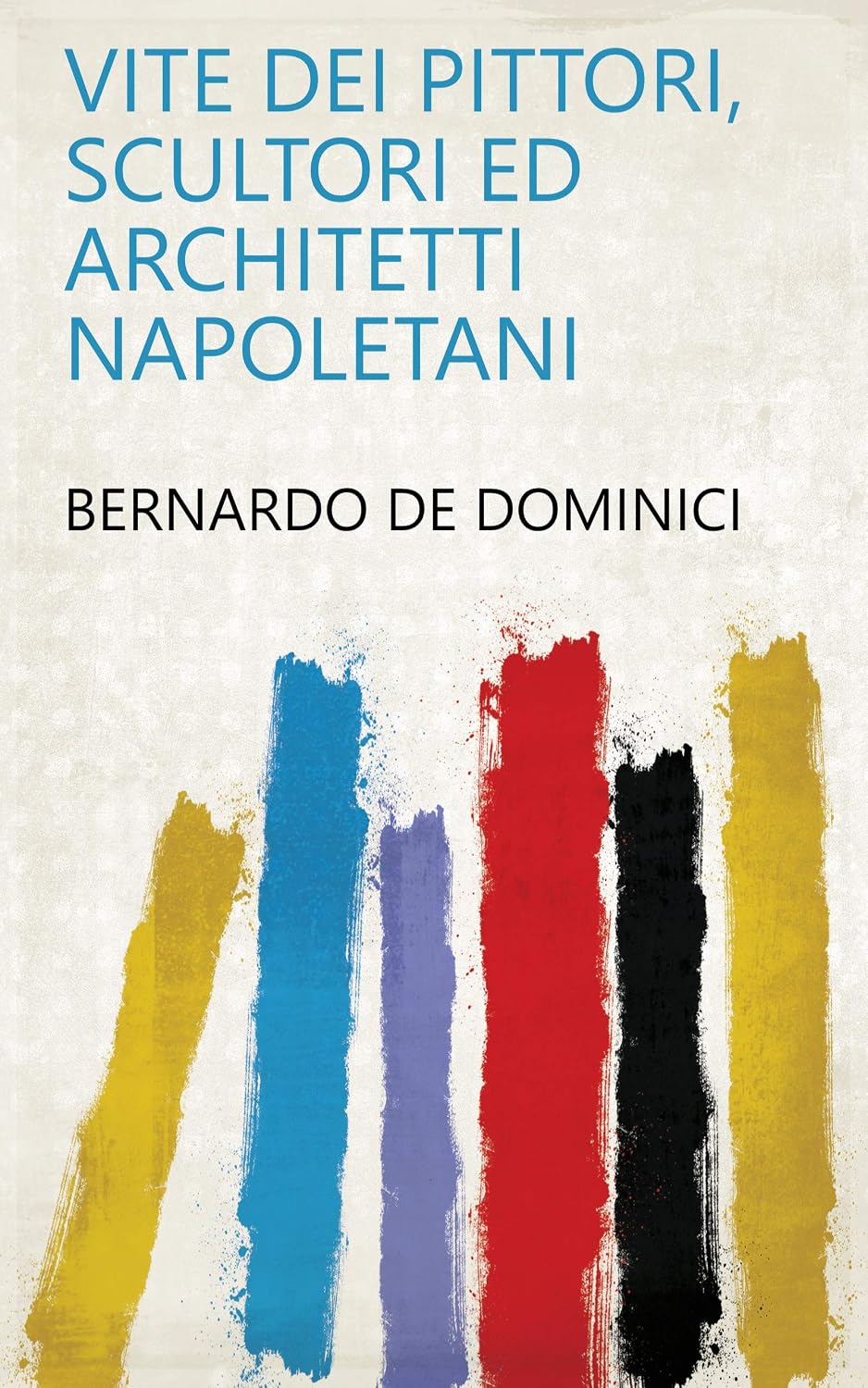 ler totalmente Vite Dei Pittori, Scultori Ed Architetti Napoletani (Italian Edition)